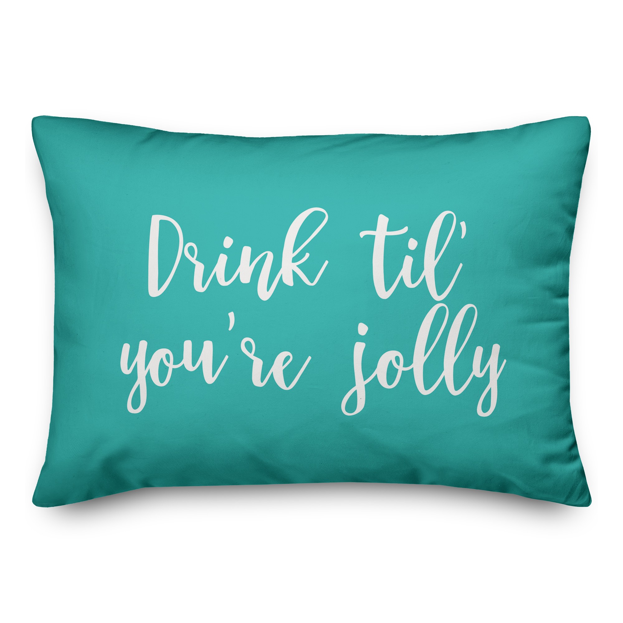 Drink 'Til You're Jolly in Teal 14x20 Spun Poly Pillow