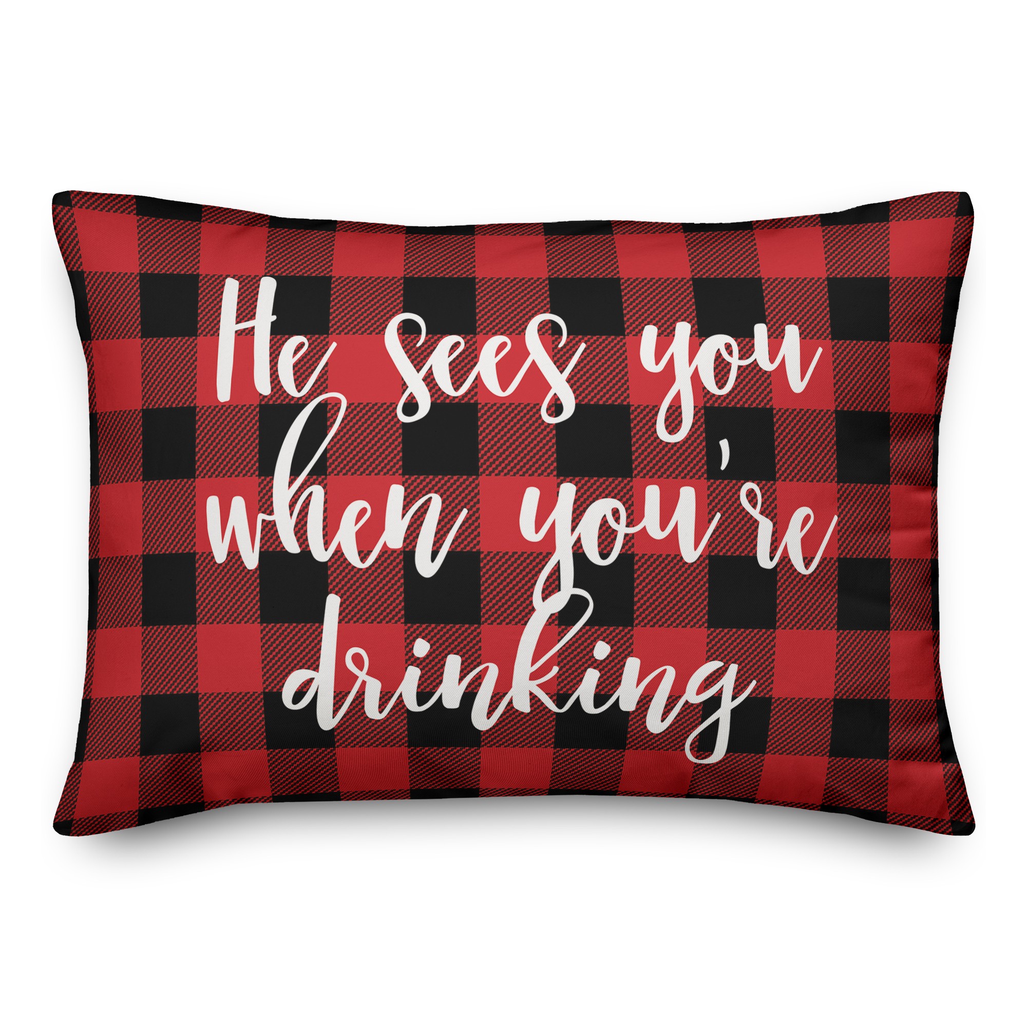 He Sees You When You're Drinking in Buffalo Check Plaid 14x20 Spun Poly Pillow