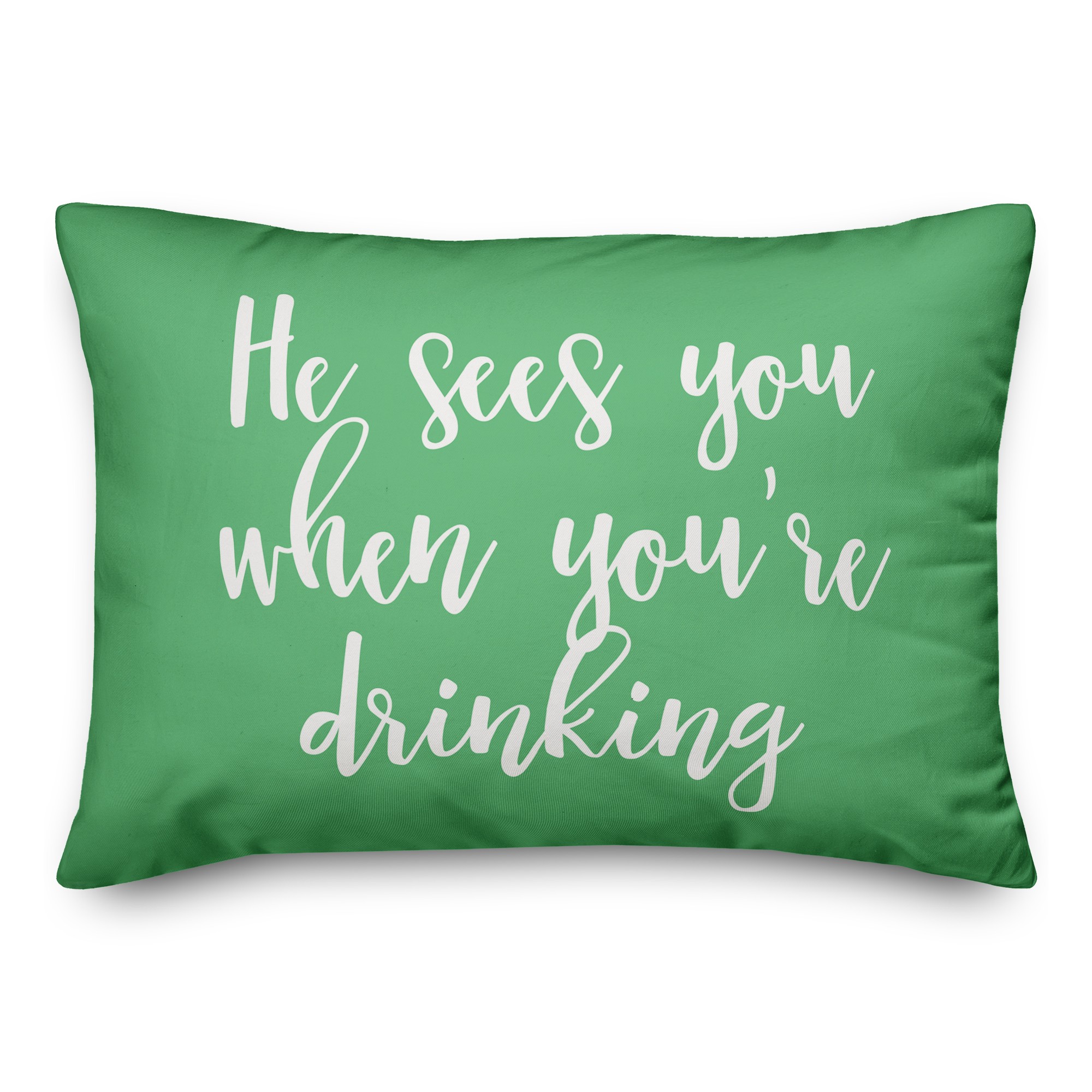 He Sees You When You're Drinking in Light Green 14x20 Spun Poly Pillow