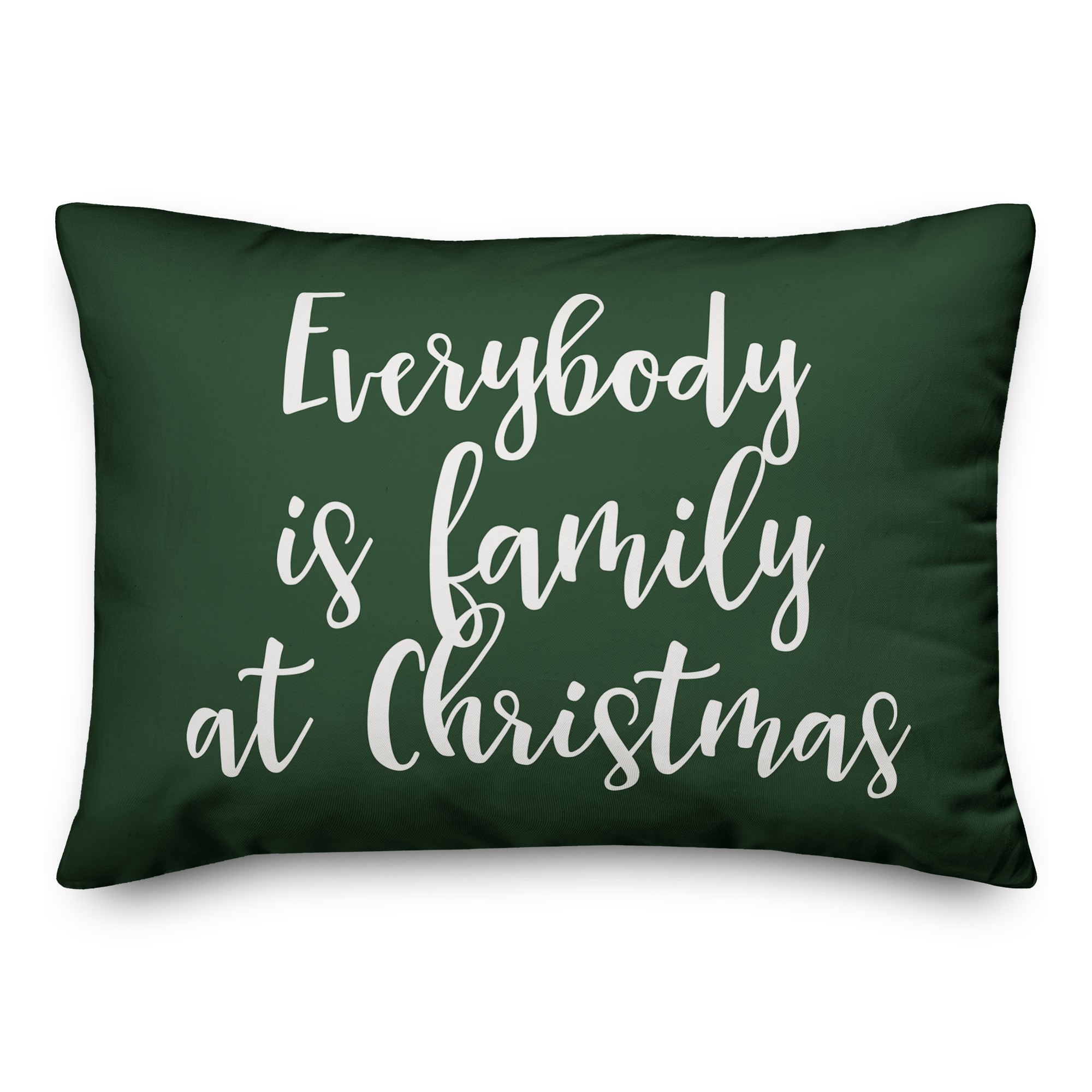 Everybody Is Family At Christmas in Dark Green 14x20 Spun Poly Pillow