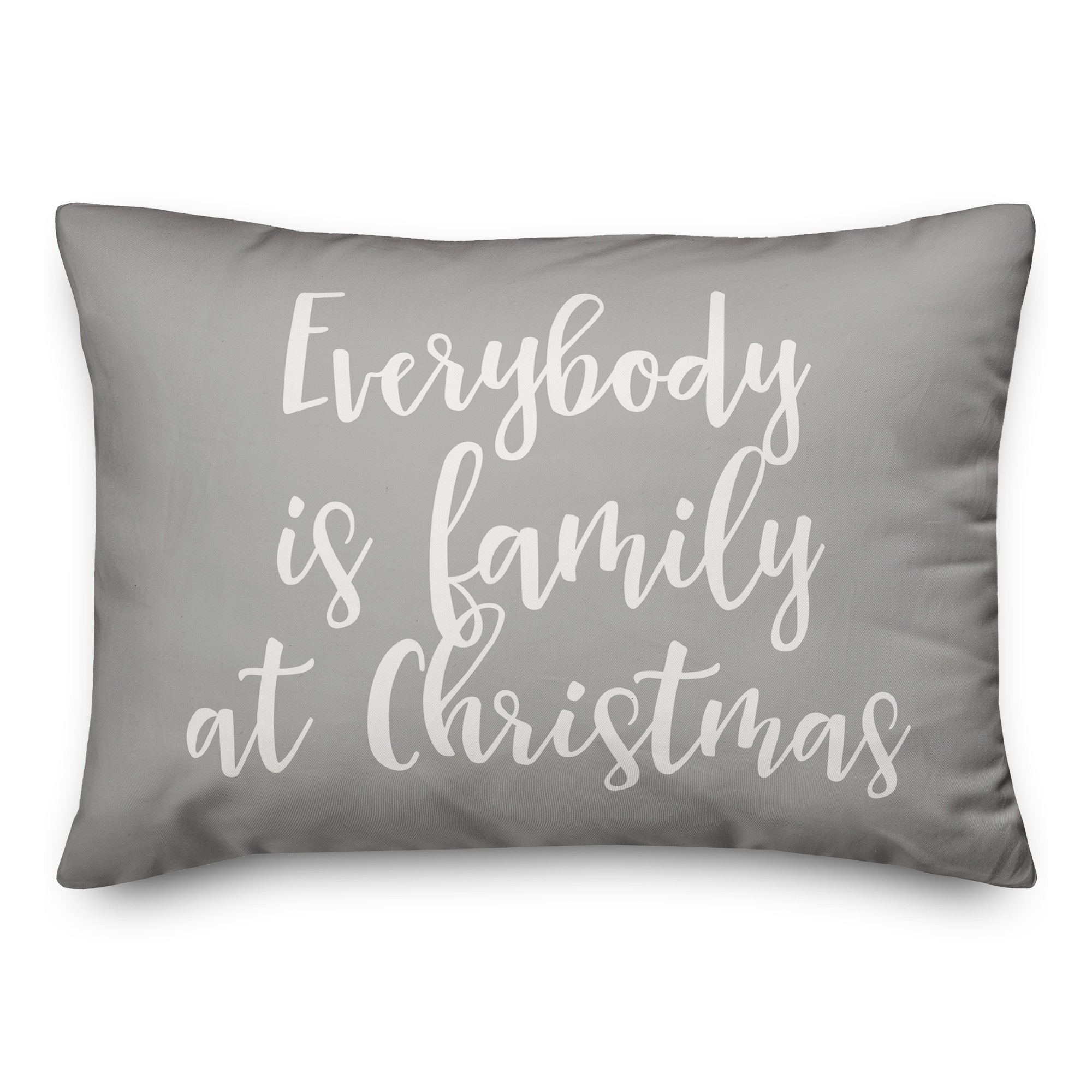 Everybody Is Family At Christmas in Gray 14x20 Spun Poly Pillow