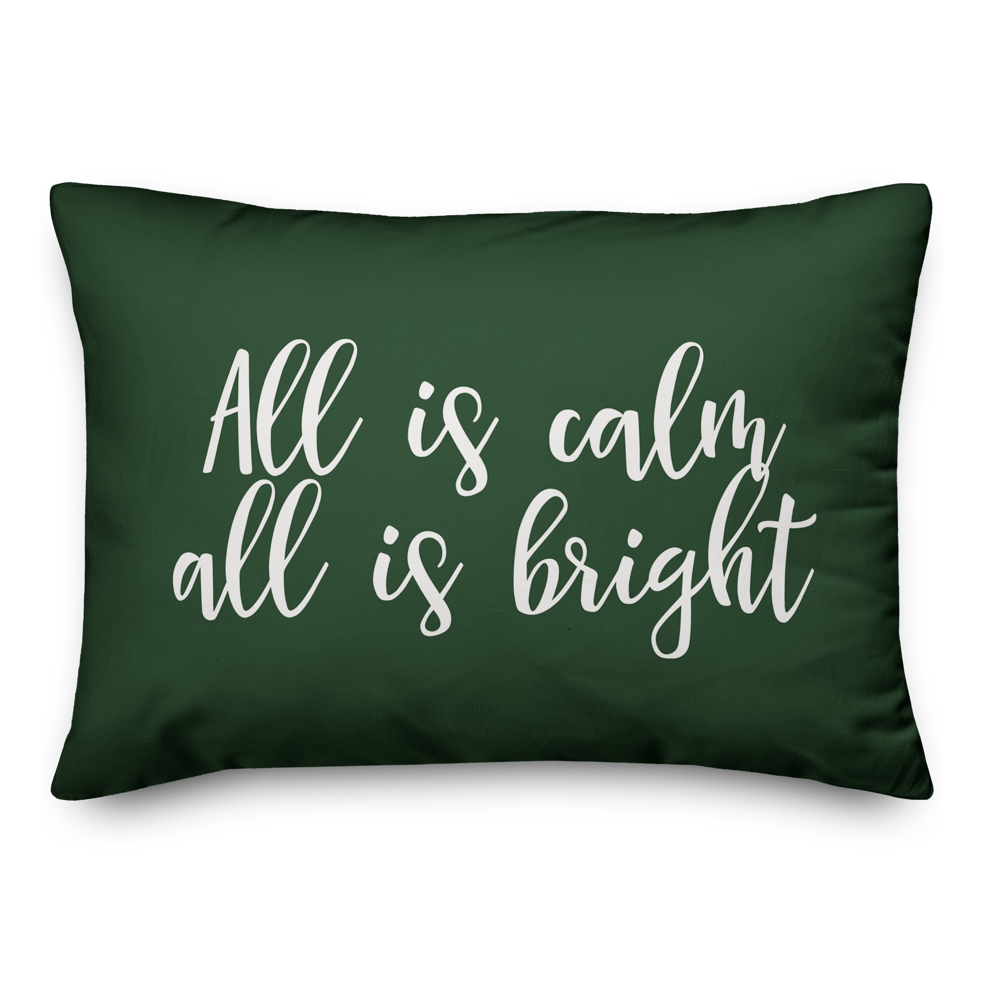 All Is Calm, All Is Bright in Dark Green 14x20 Spun Poly Pillow