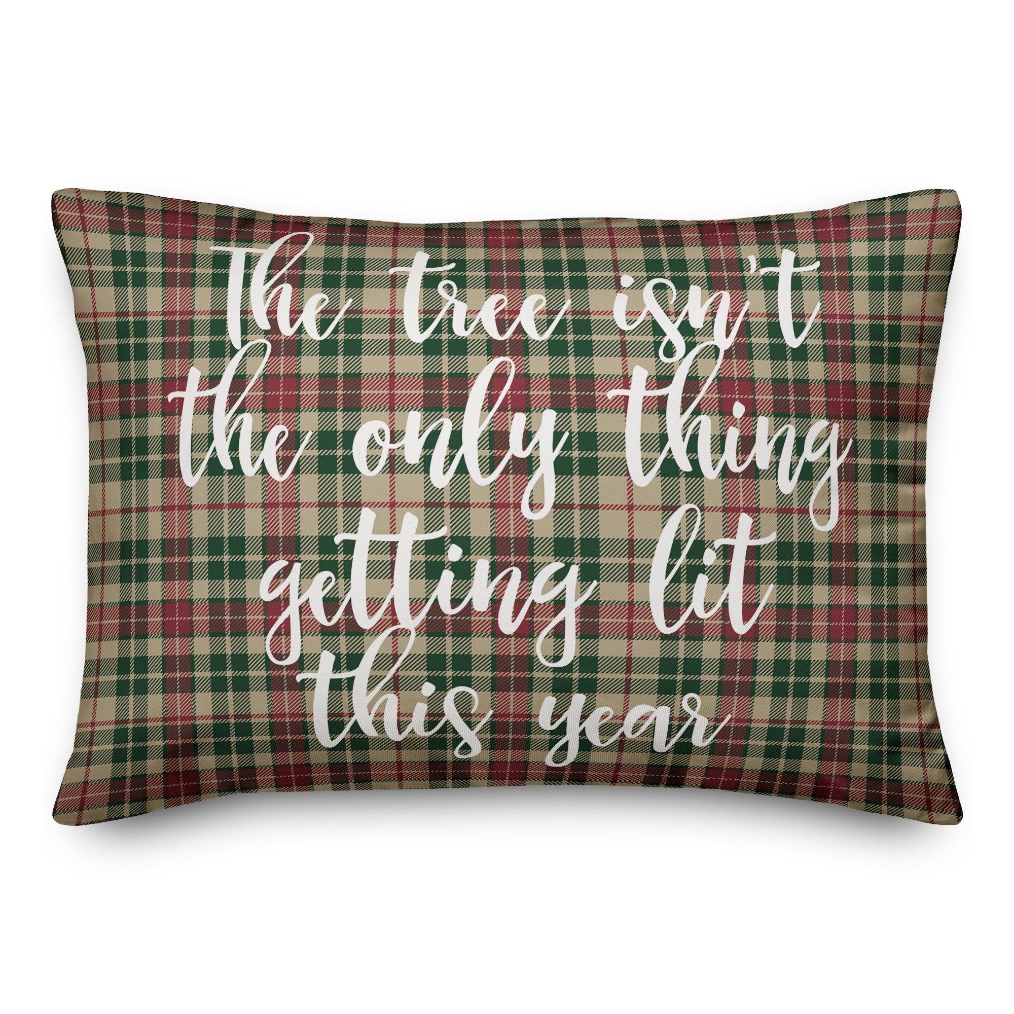 The Tree Isn't The Only Thing Getting Lit This Year in Tartan Plaid 14x20 Spun Poly Pillow