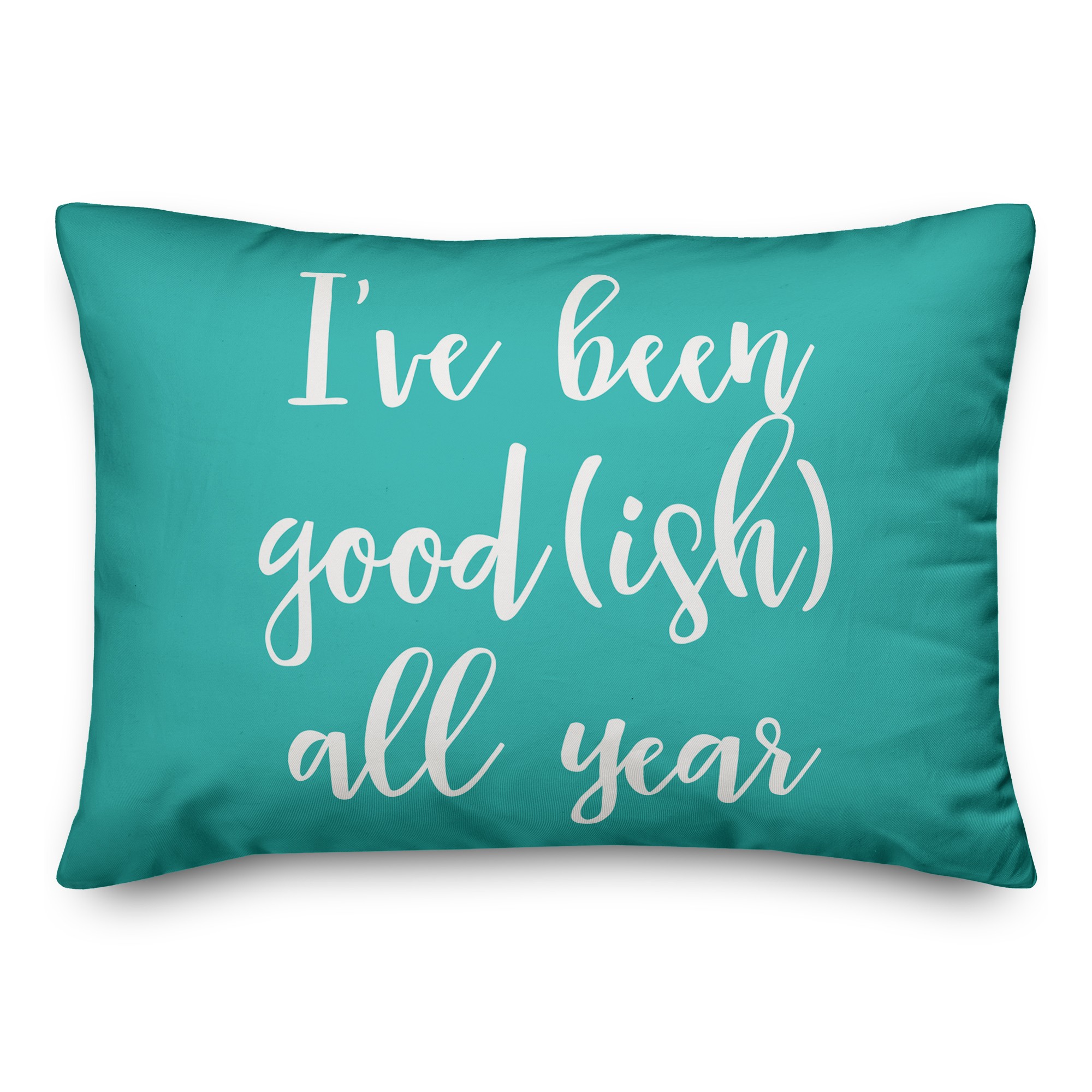 I've Been Good(ish) All Year in Teal 14x20 Spun Poly Pillow