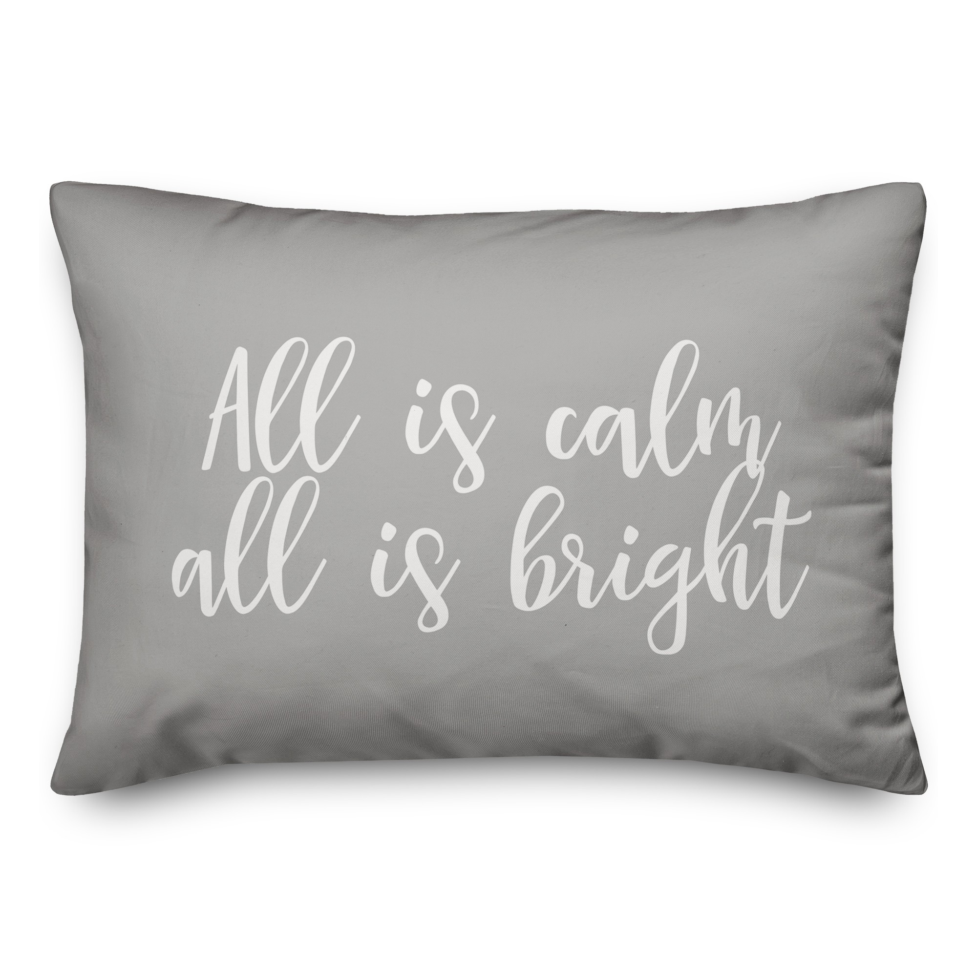 All Is Calm, All Is Bright in Gray 14x20 Spun Poly Pillow