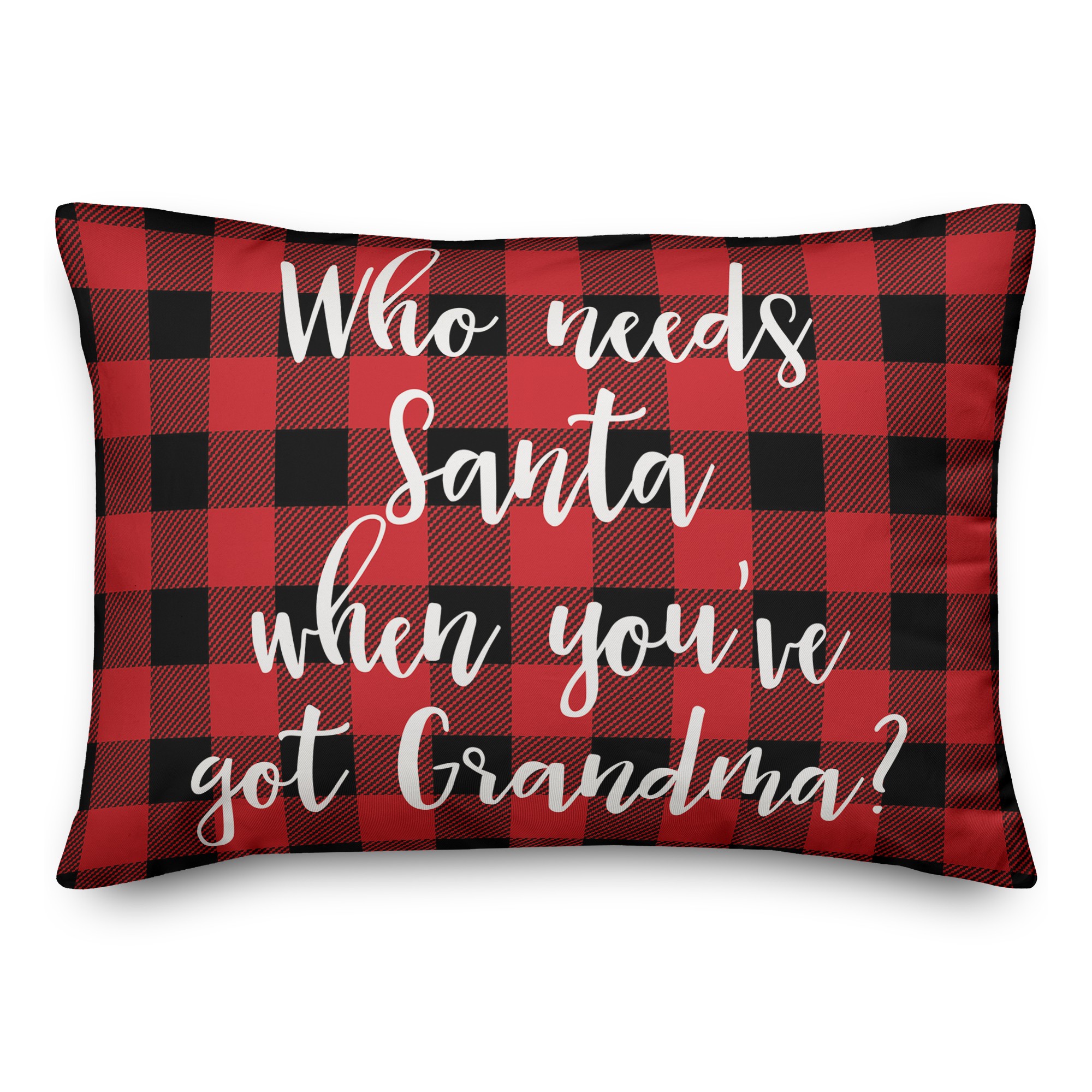 Who Needs Santa When You've Got Grandma? in Buffalo Check Plaid 14x20 Spun Poly Pillow