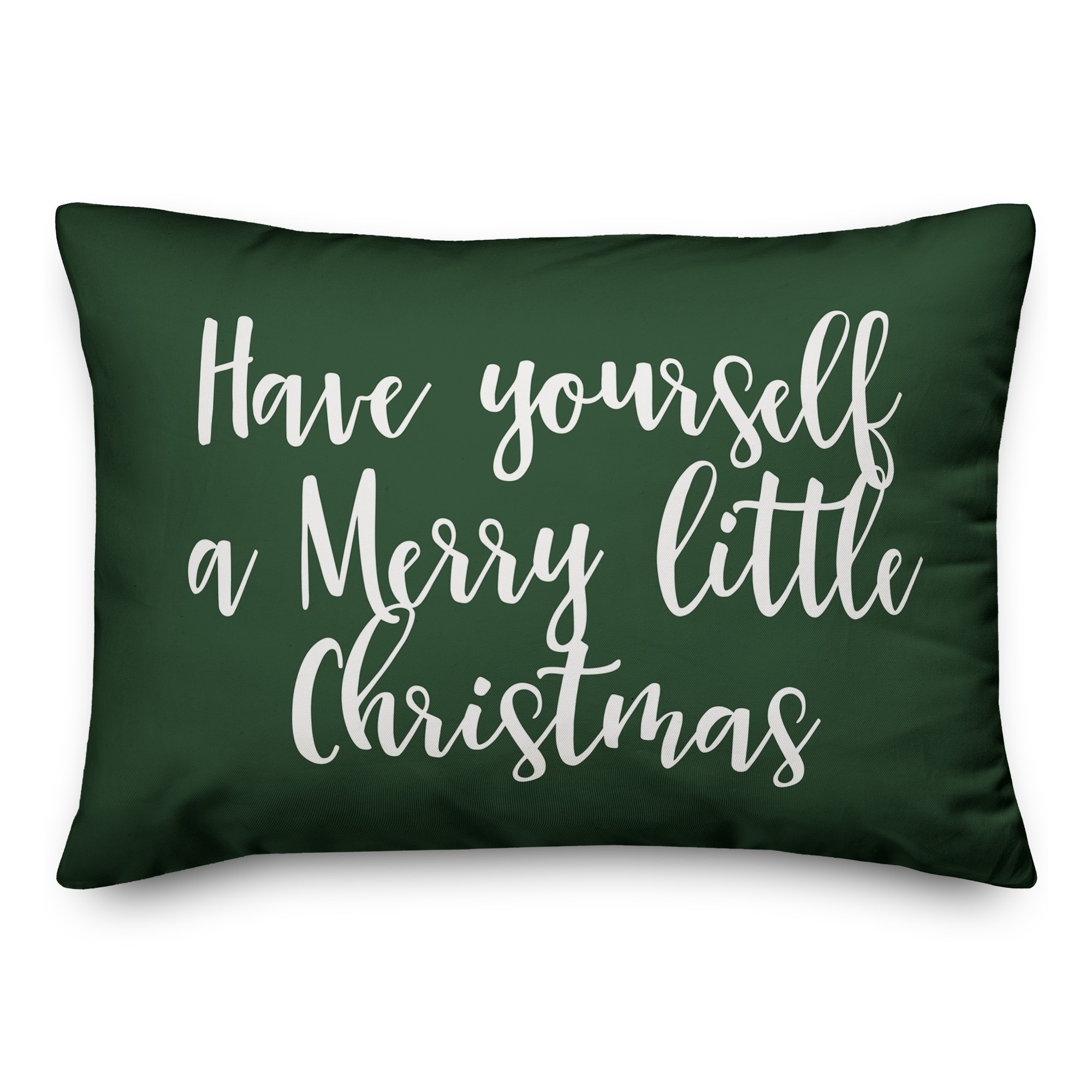 Have Yourself A Merry Little Christmas in Dark Green 14x20 Spun Poly Pillow