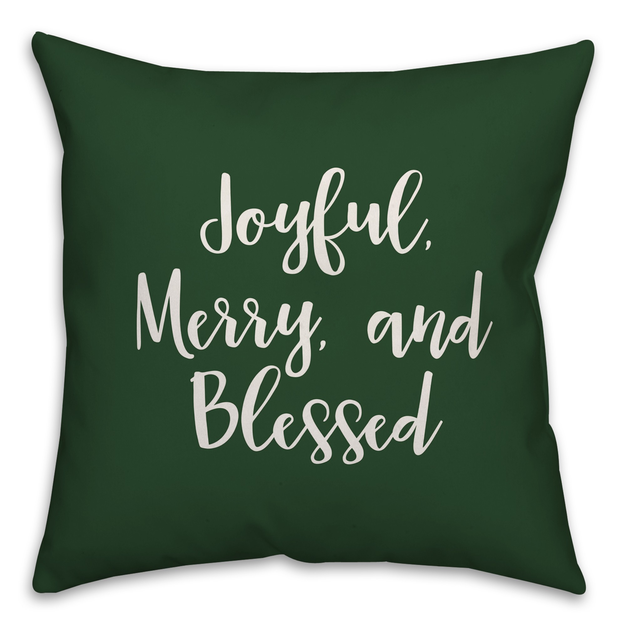 Joyful, Merry & Blessed in Dark Green 18x18 Spun Poly Pillow