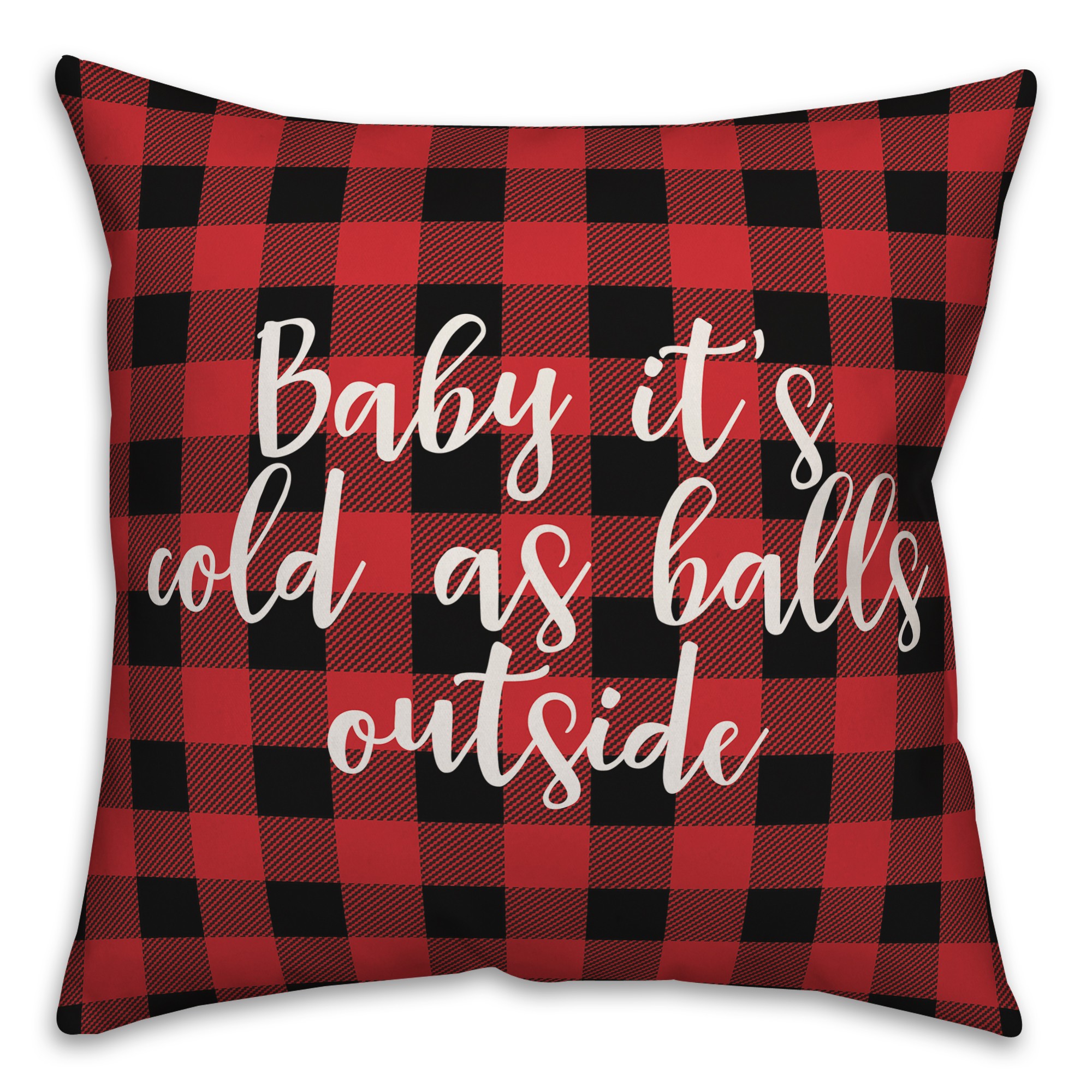 Baby It's Cold As Balls Outside in Buffalo Check Plaid 18x18 Spun Poly Pillow