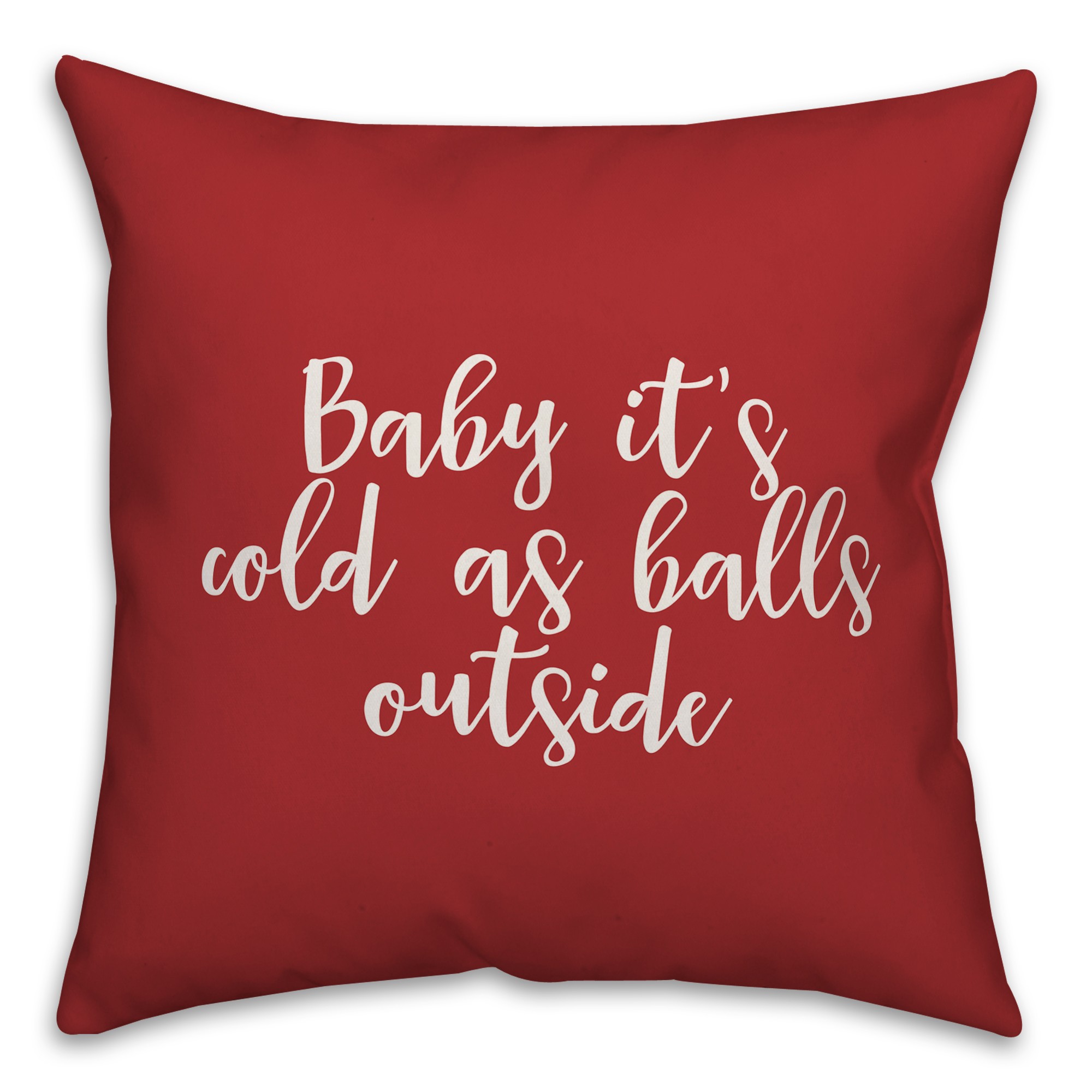 Baby It's Cold As Balls Outside in Red 18x18 Spun Poly Pillow