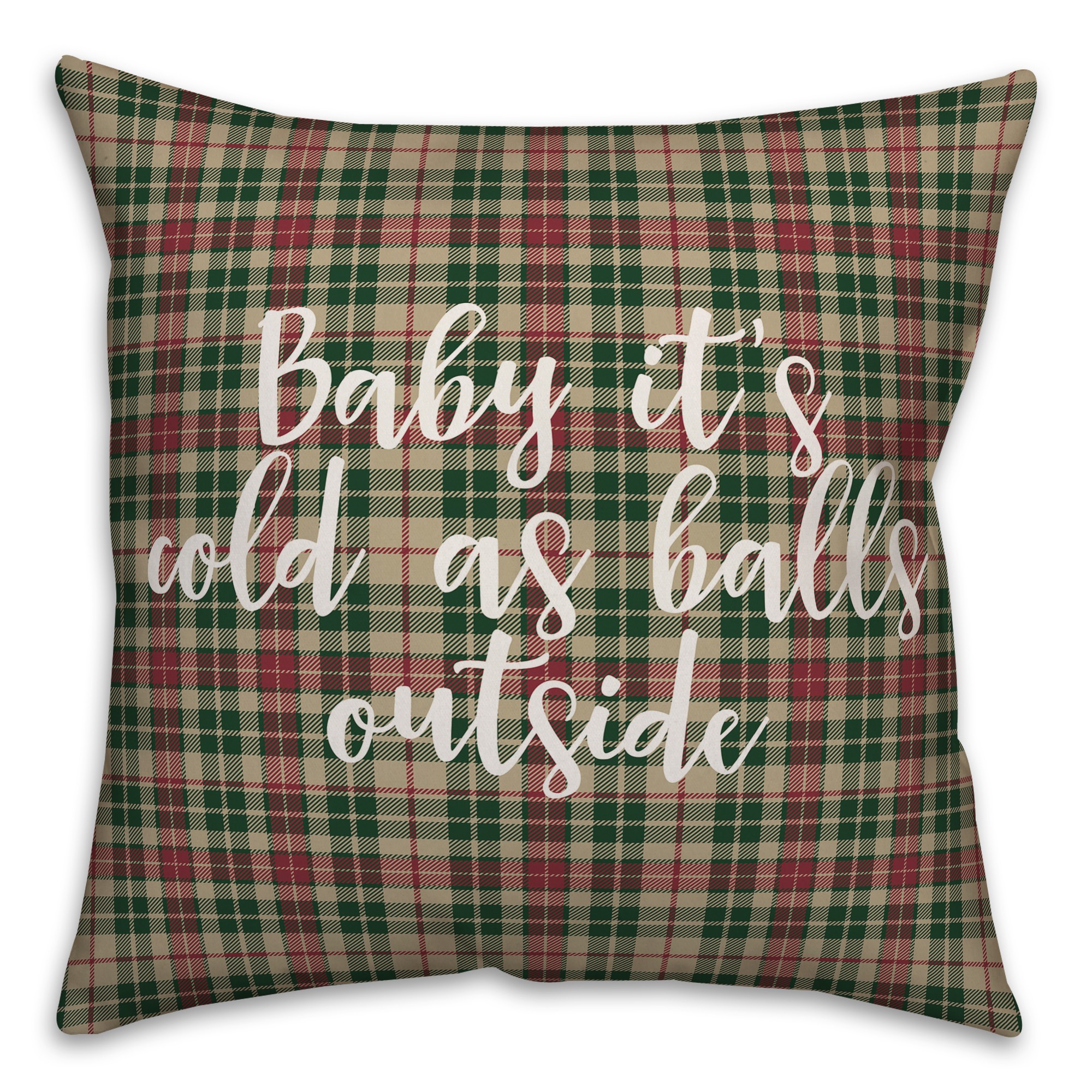 Baby It's Cold As Balls Outside in Tartan Plaid 18x18 Spun Poly Pillow