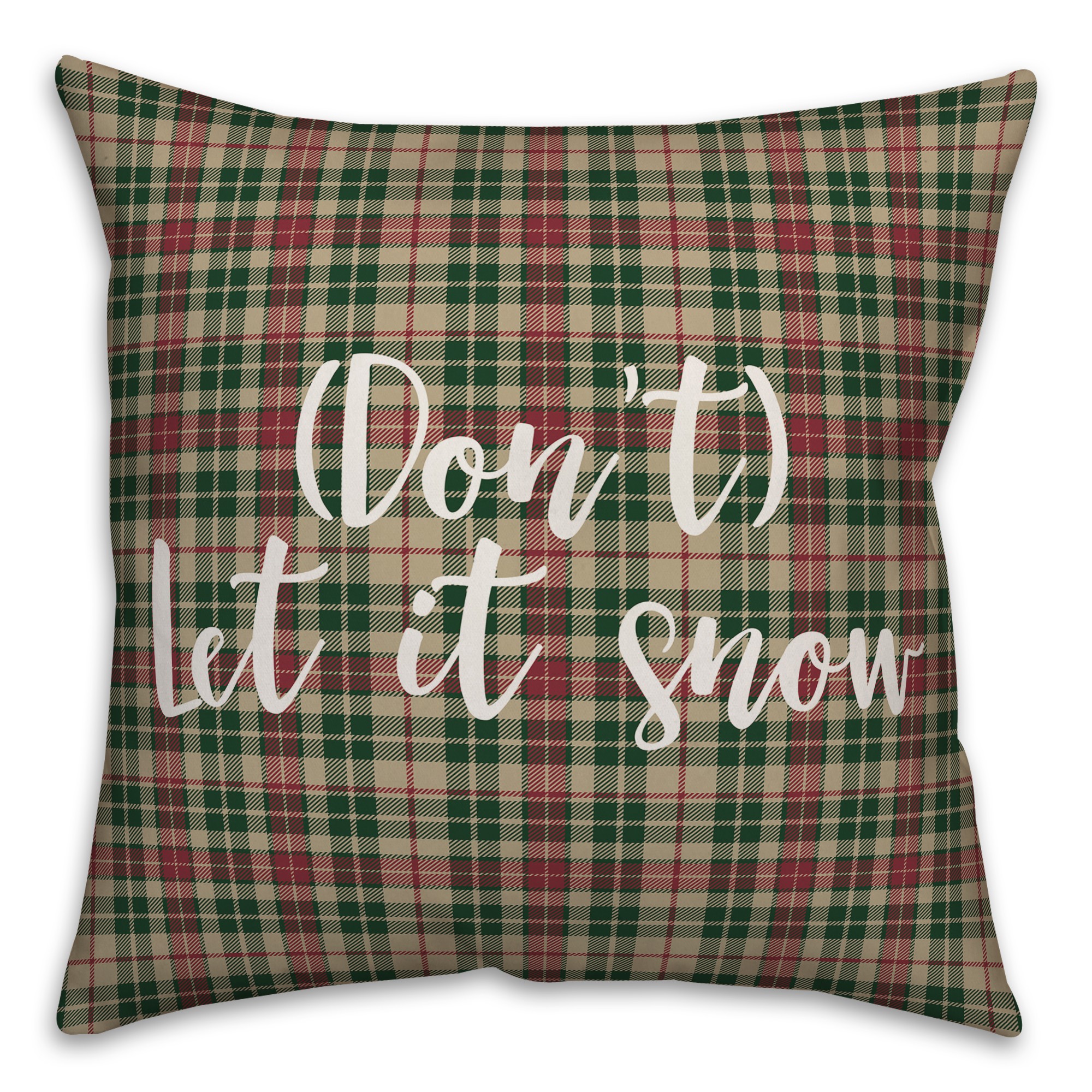 Don't Let It Snow in Tartan Plaid 18x18 Spun Poly Pillow