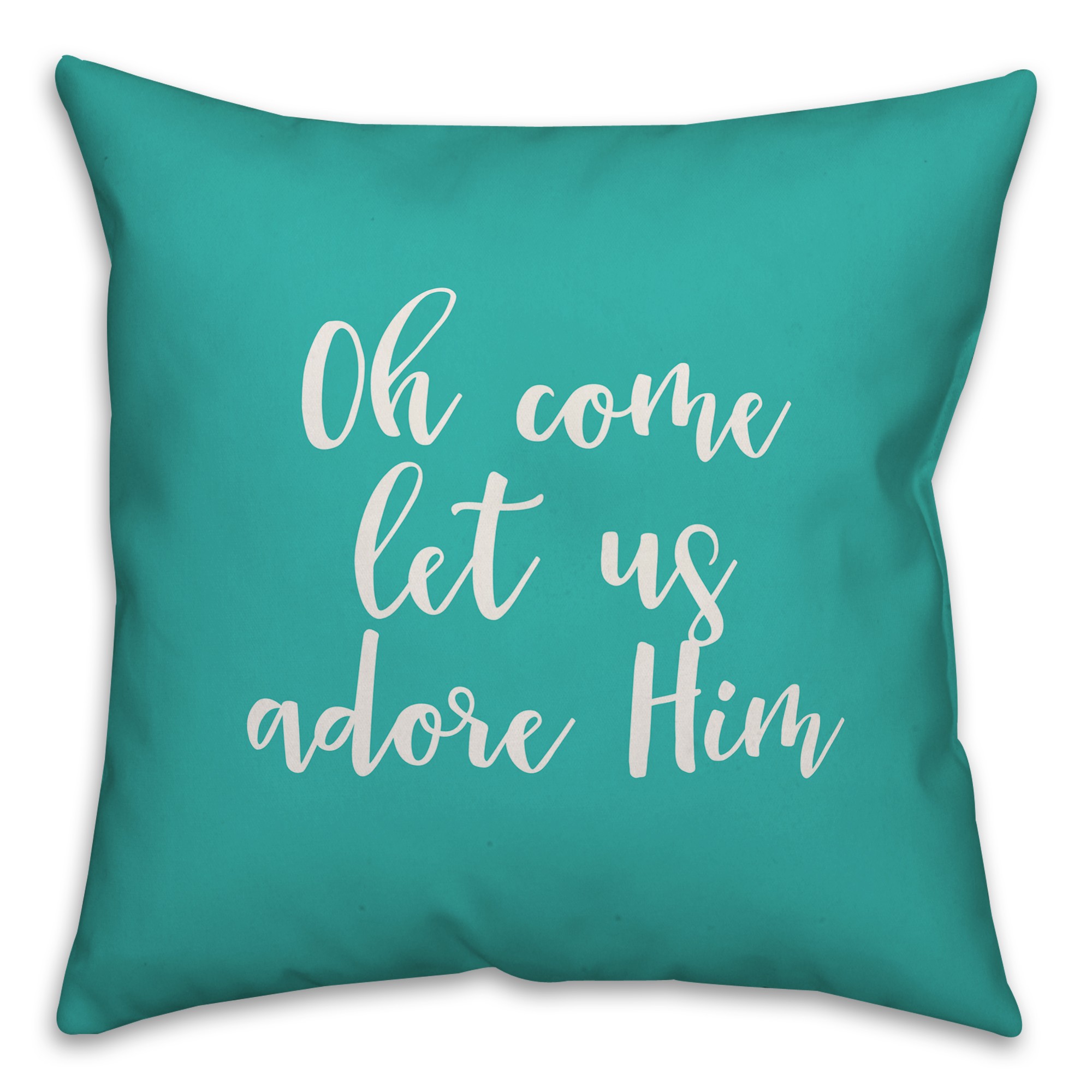 Oh Come Let Us Adore Him in Teal 18x18 Spun Poly Pillow