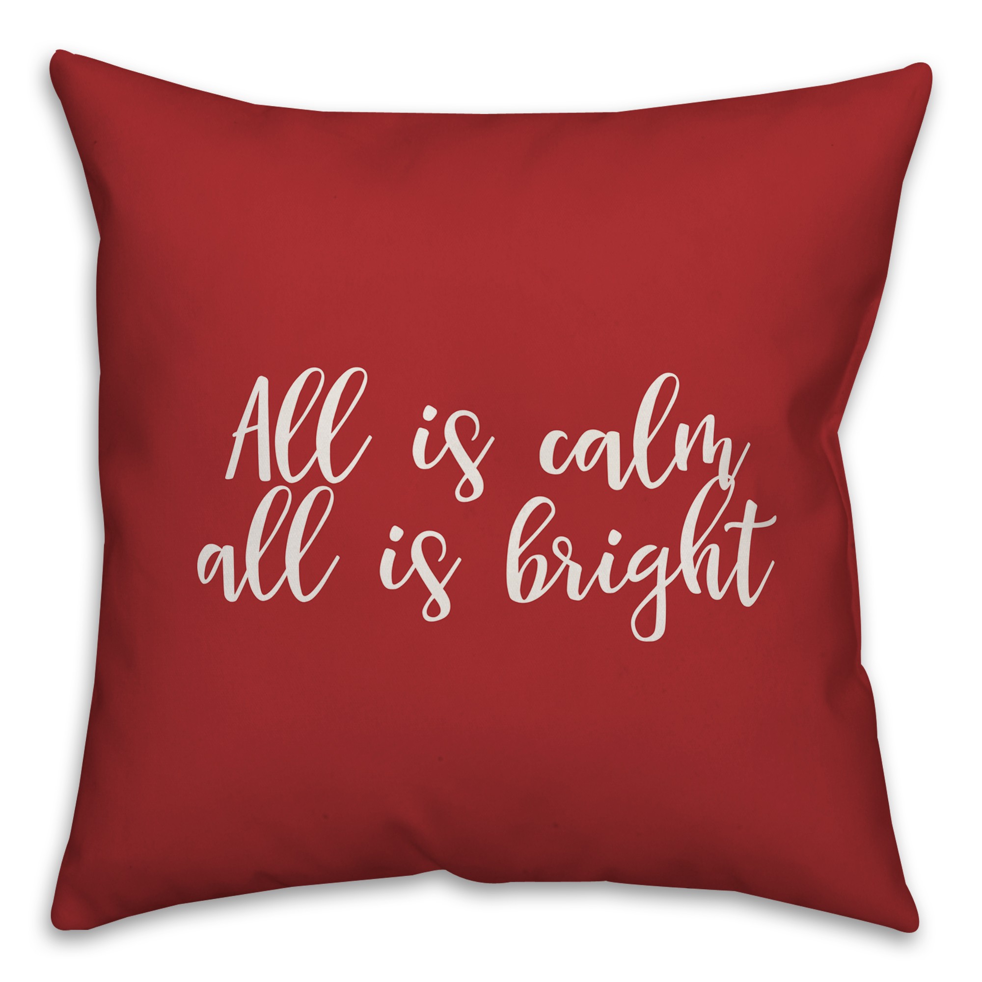 All Is Calm, All Is Bright in Red 18x18 Spun Poly Pillow