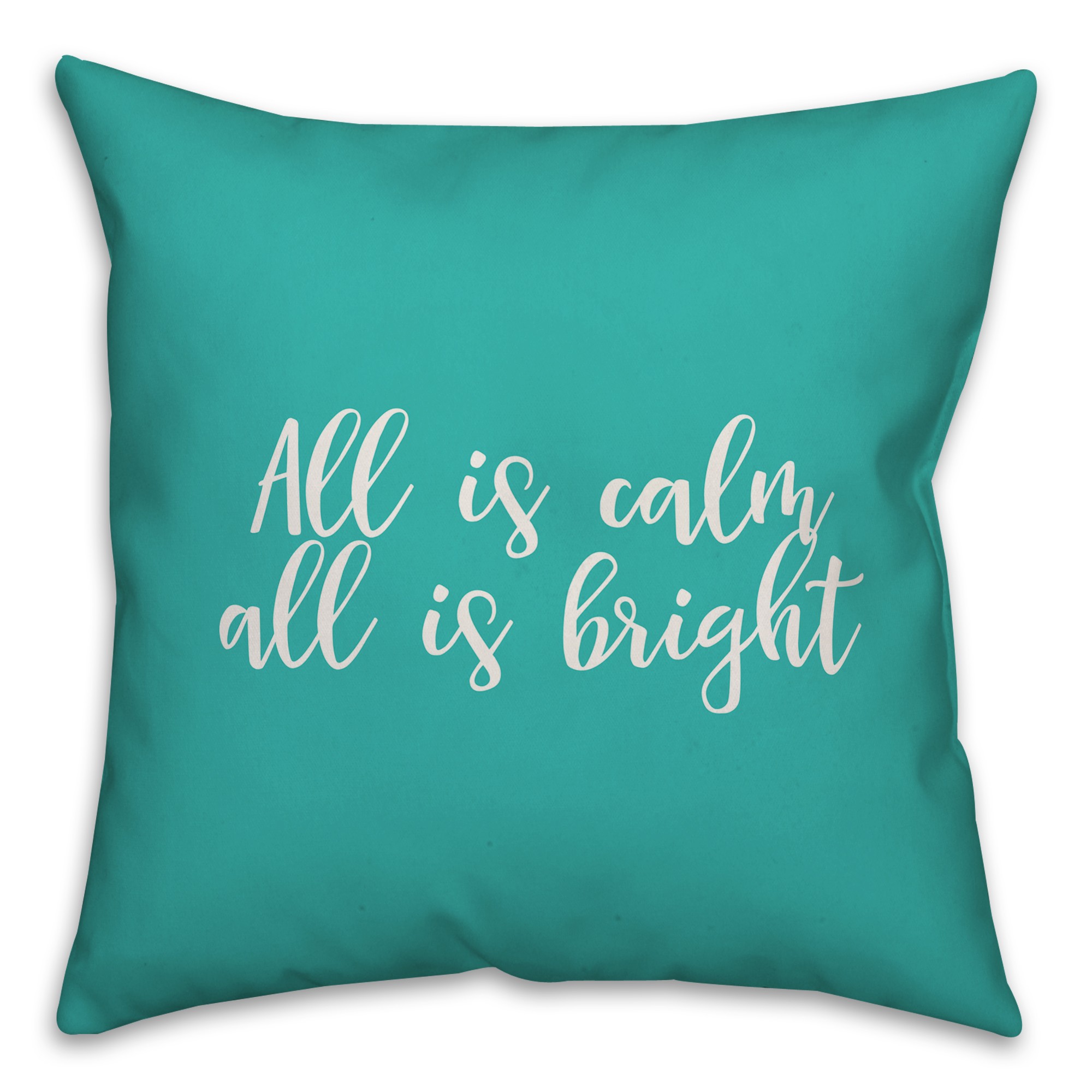 All Is Calm, All Is Bright in Teal 18x18 Spun Poly Pillow