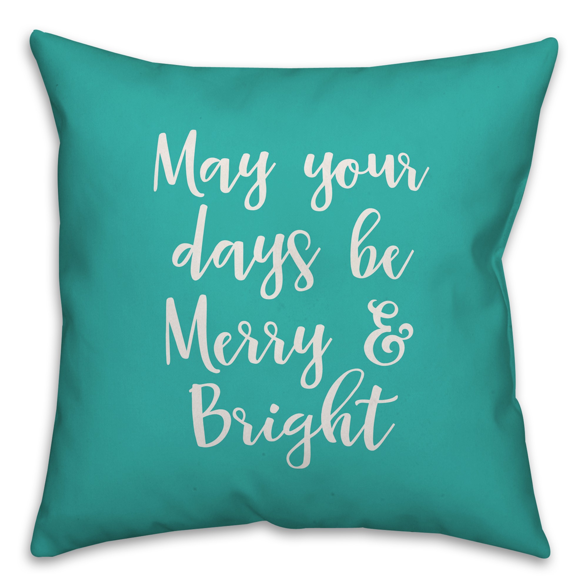 May Your Days Be Merry & Bright in Teal 18x18 Spun Poly Pillow