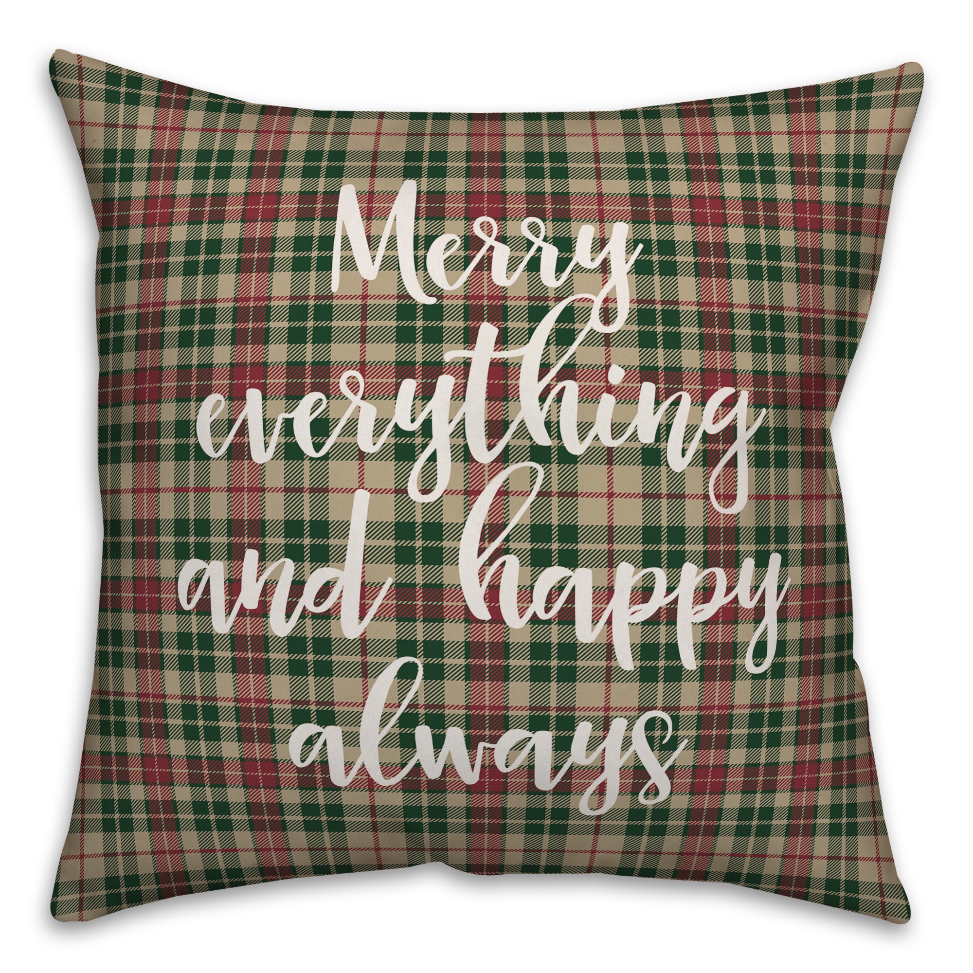 Merry Everything & Happy Always in Tartan Plaid 18x18 Spun Poly Pillow
