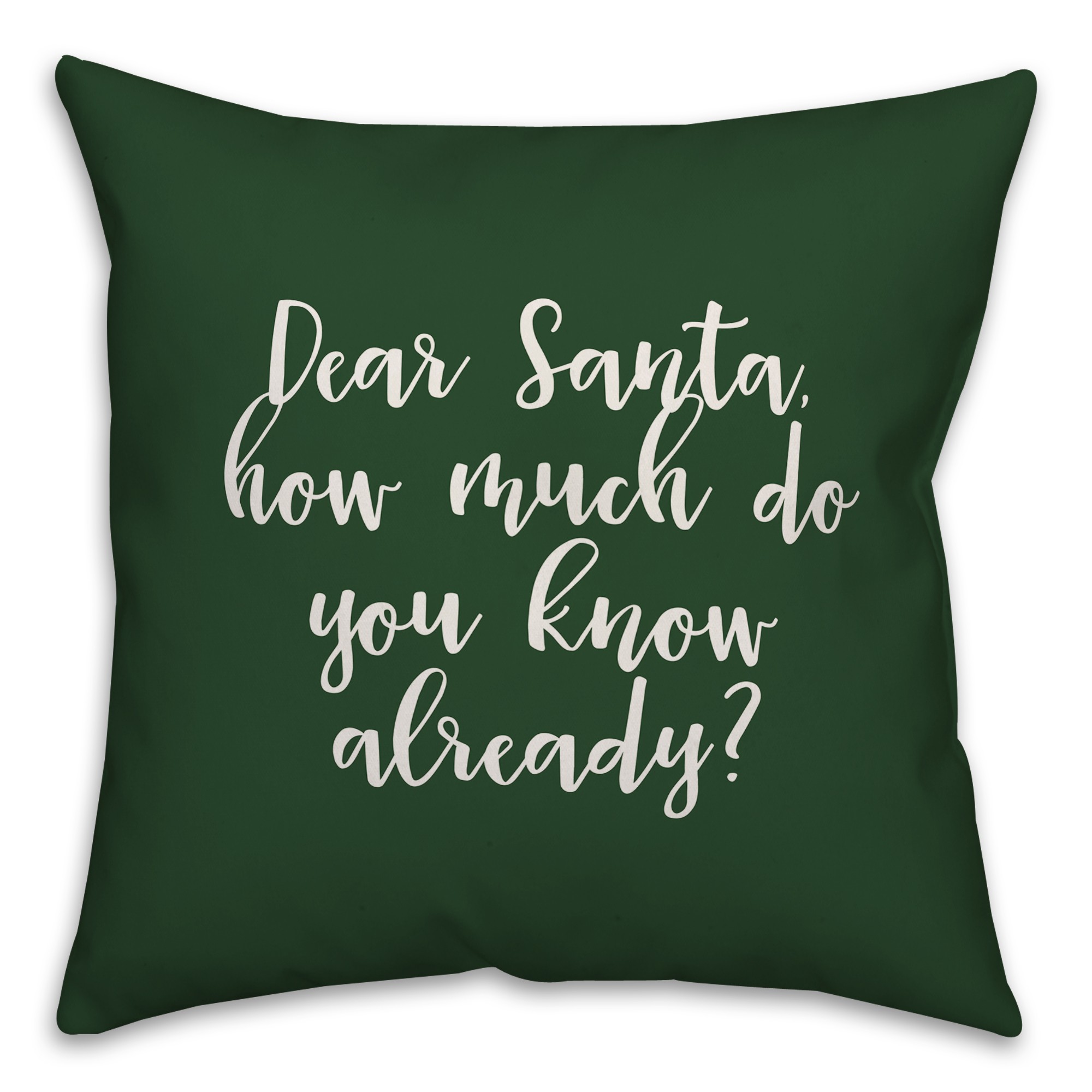 Dear Santa in Dark Green 18x18 Spun Poly Pillow