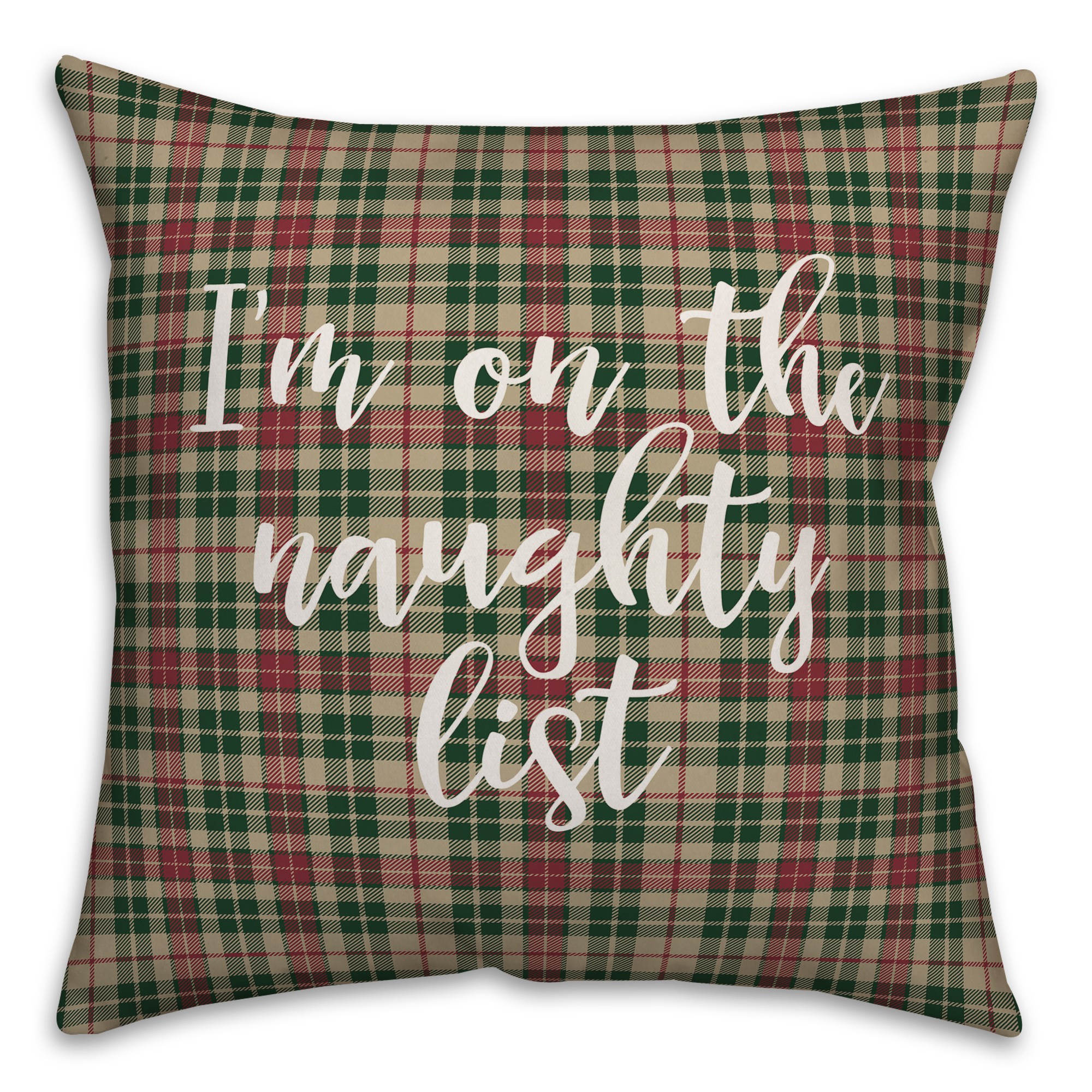 I'm On The Naughty List in Tartan Plaid 18x18 Spun Poly Pillow