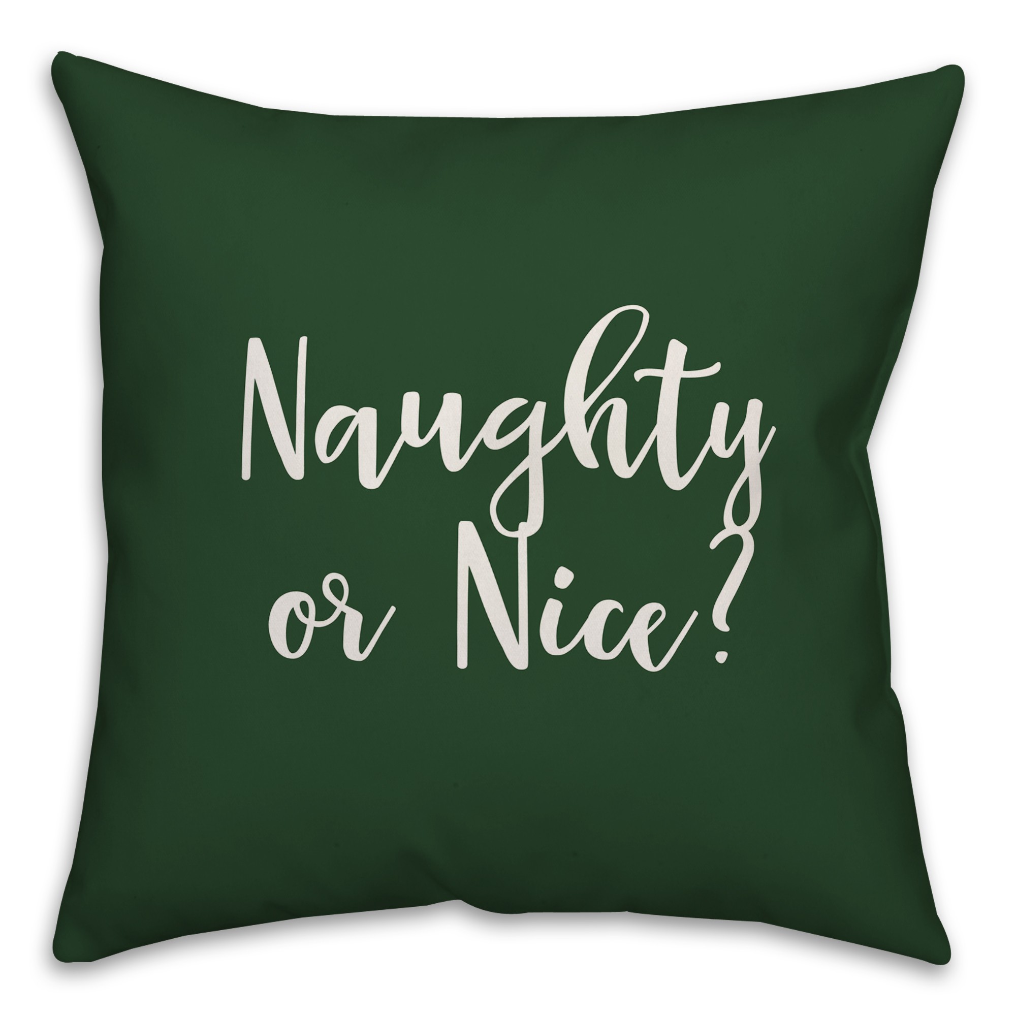 Naughty Or Nice? in Dark Green 18x18 Spun Poly Pillow