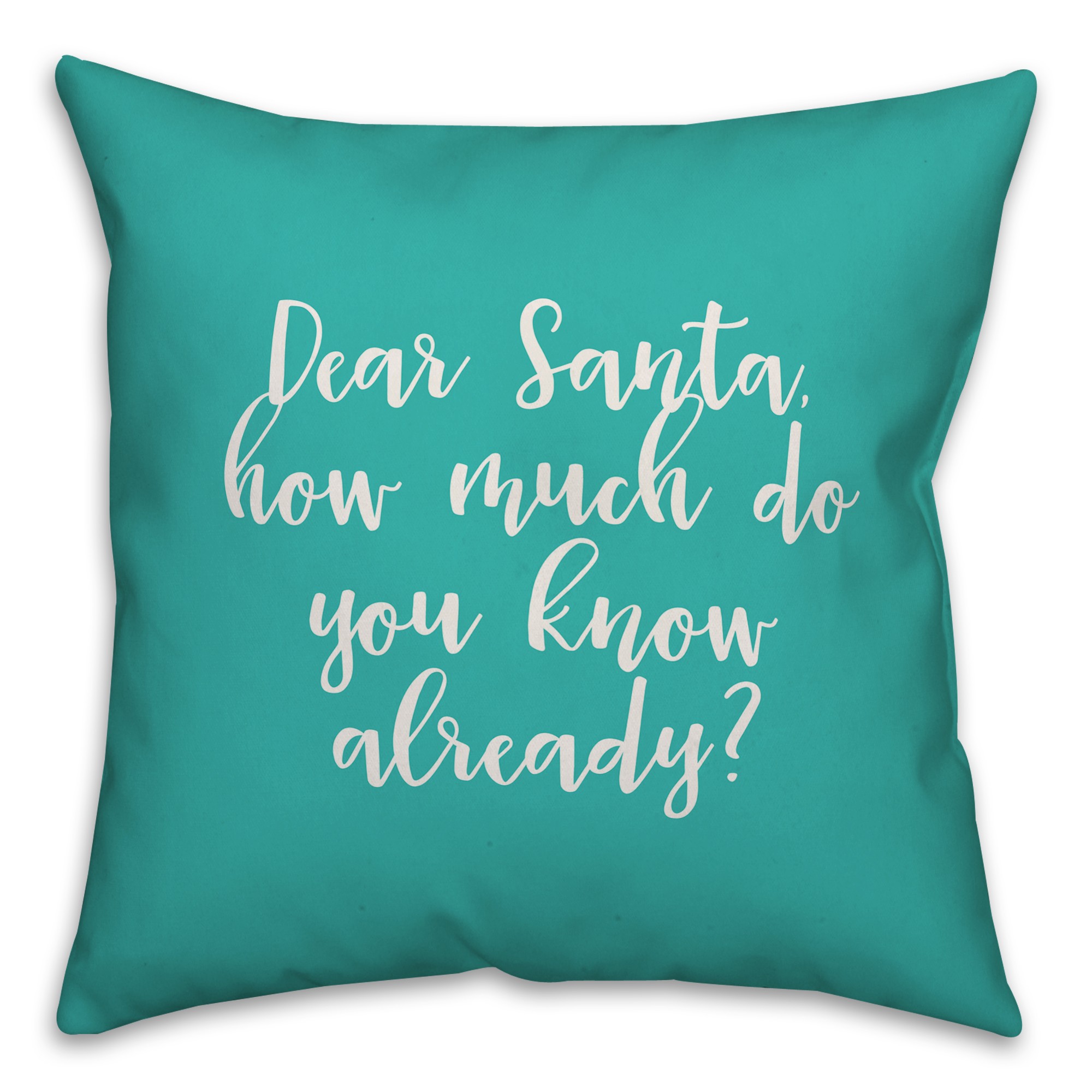 Dear Santa in Teal 18x18 Spun Poly Pillow