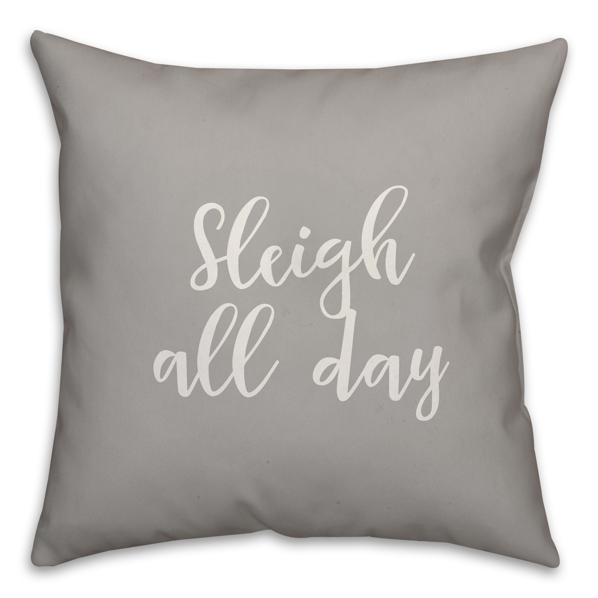 Sleigh All Day in Gray 18x18 Spun Poly Pillow