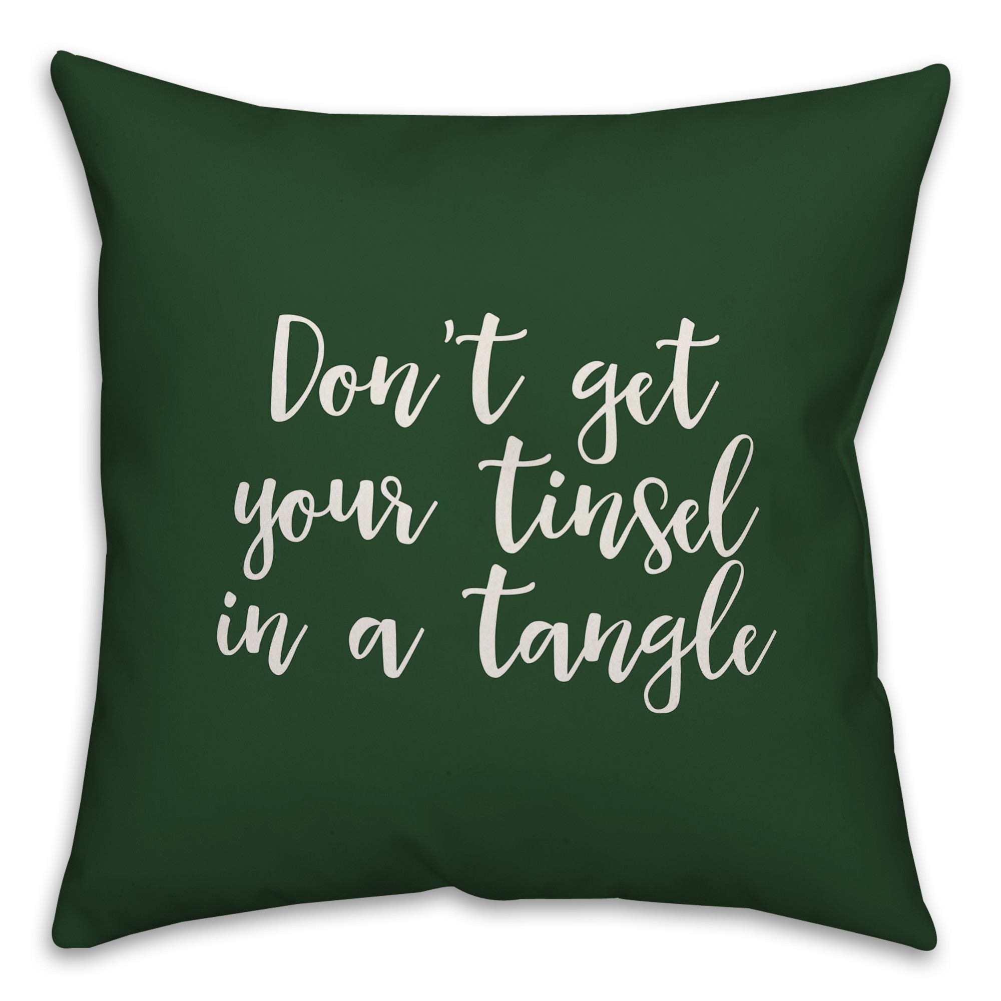 Don’t Get Your Tinsel In A Tangle in Dark Green 18x18 Spun Poly Pillow