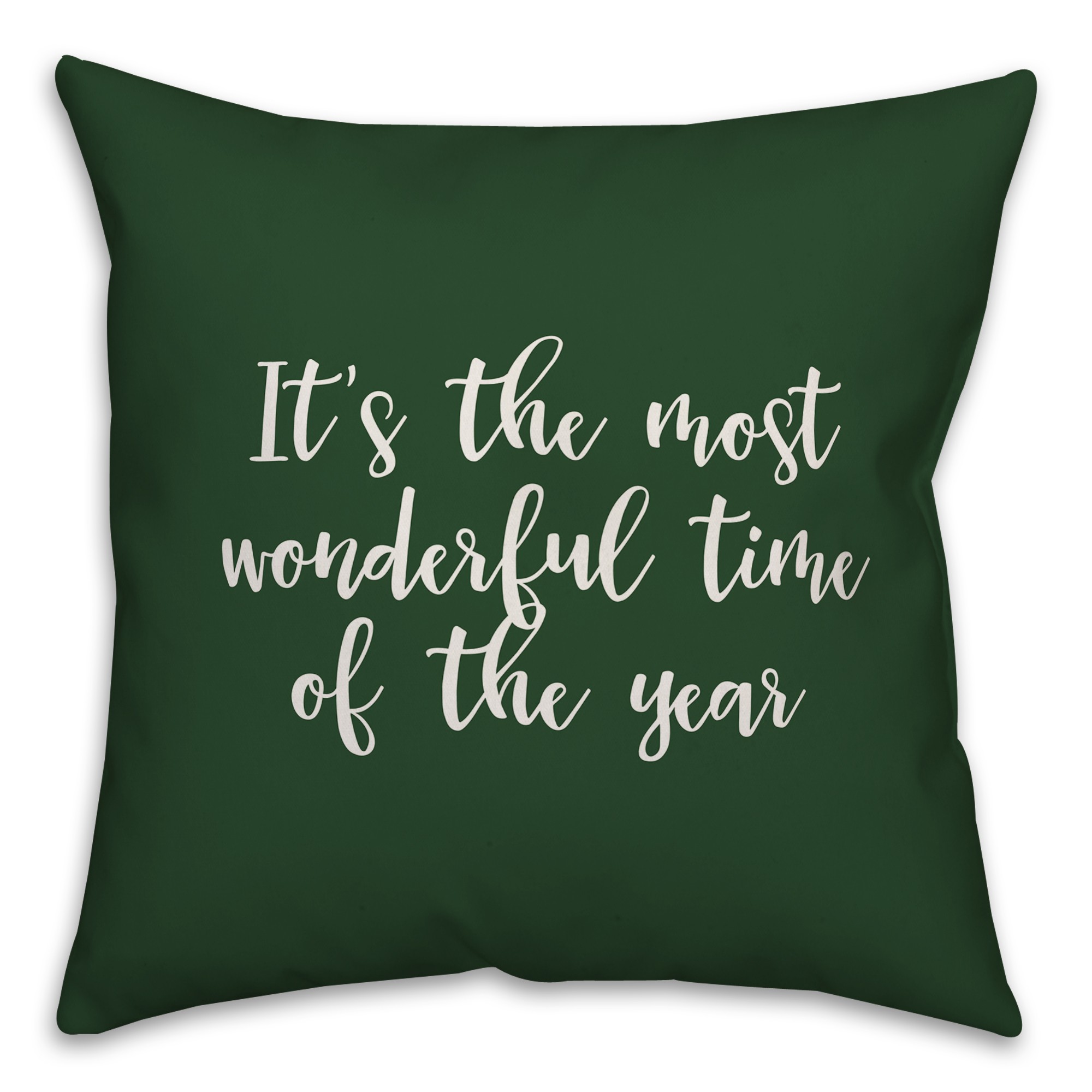 It's The Most Wonderful Time Of The Year in Dark Green 18x18 Spun Poly Pillow