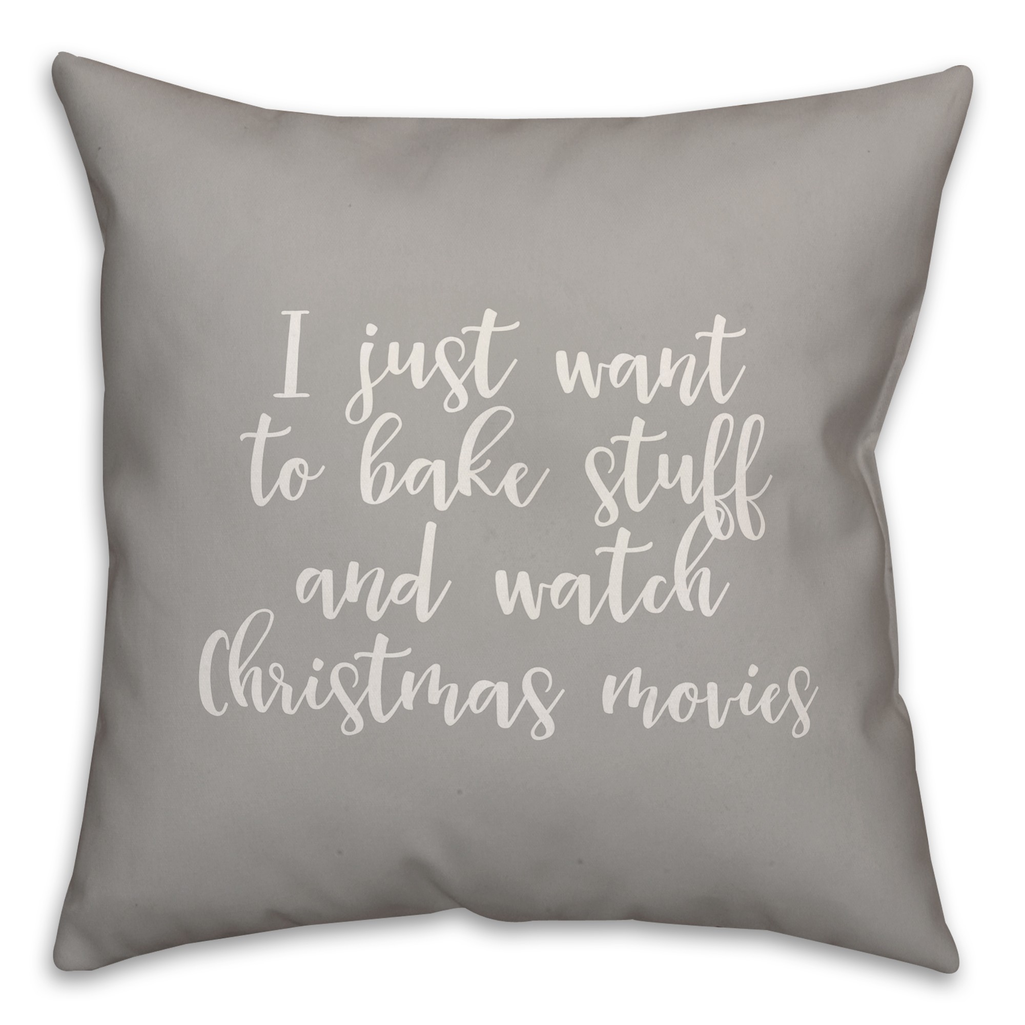 Bake Stuff And Watch Christmas Movies in Gray 18x18 Spun Poly Pillow Cover