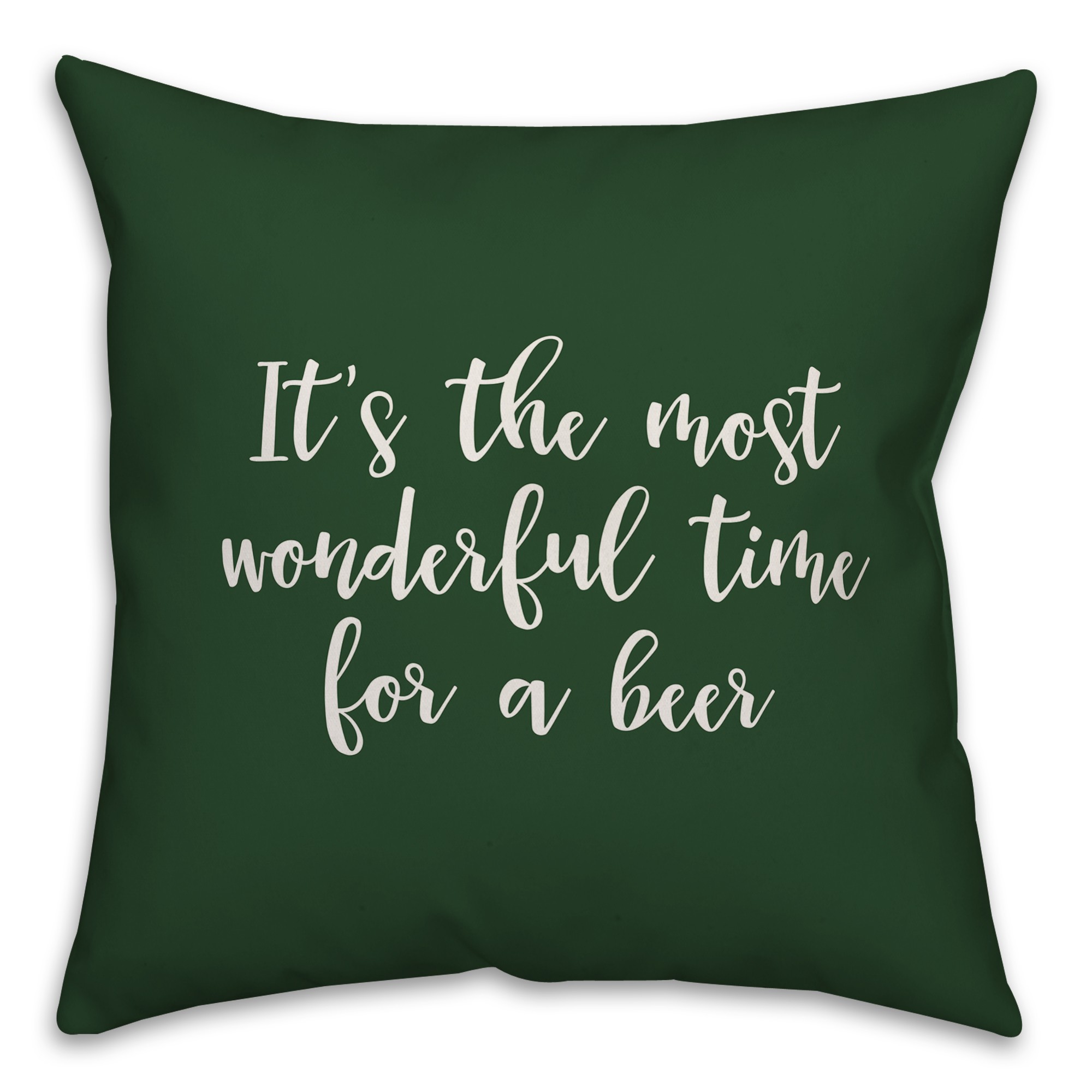 It's The Most Wonderful Time For A Beer in Dark Green 18x18 Spun Poly Pillow Cover