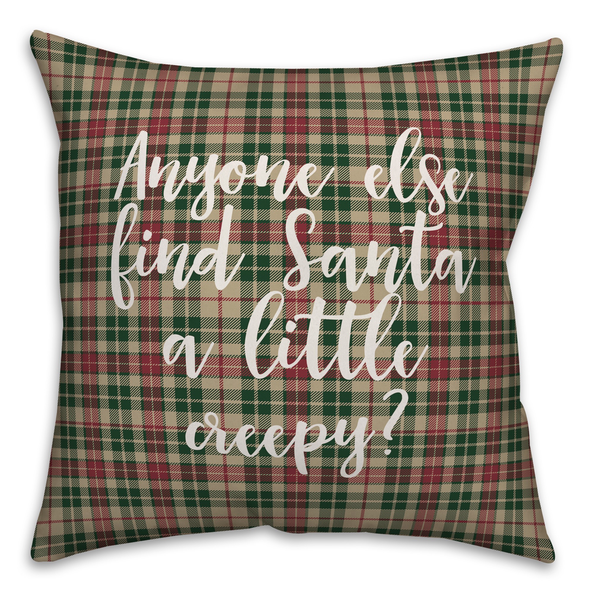 Anyone Else Find Santa A Little Creepy? in Tartan Plaid 18x18 Spun Poly Pillow Cover