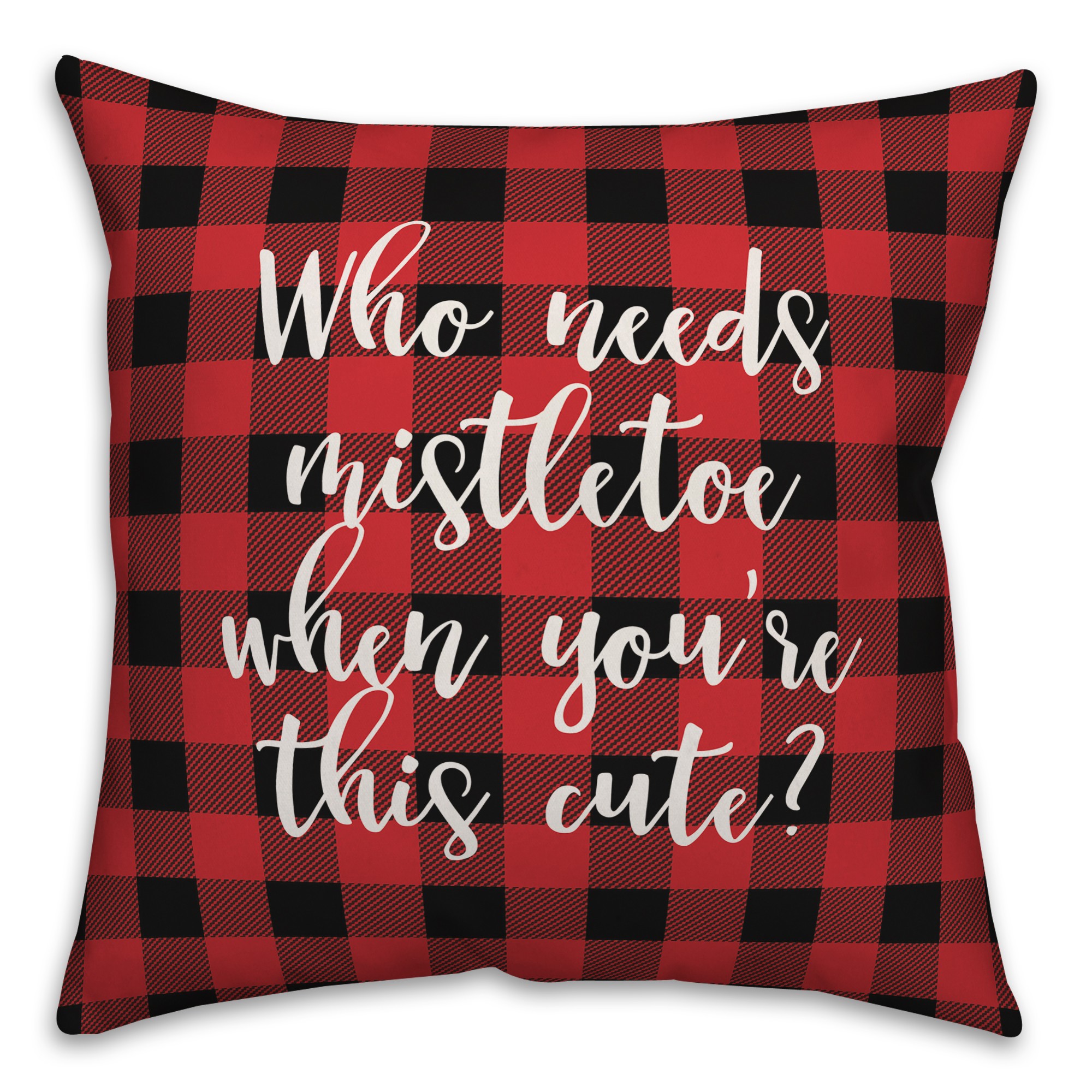 Who Needs Mistletoe When You're This Cute? in Buffalo Check Plaid 18x18 Spun Poly Pillow Cover