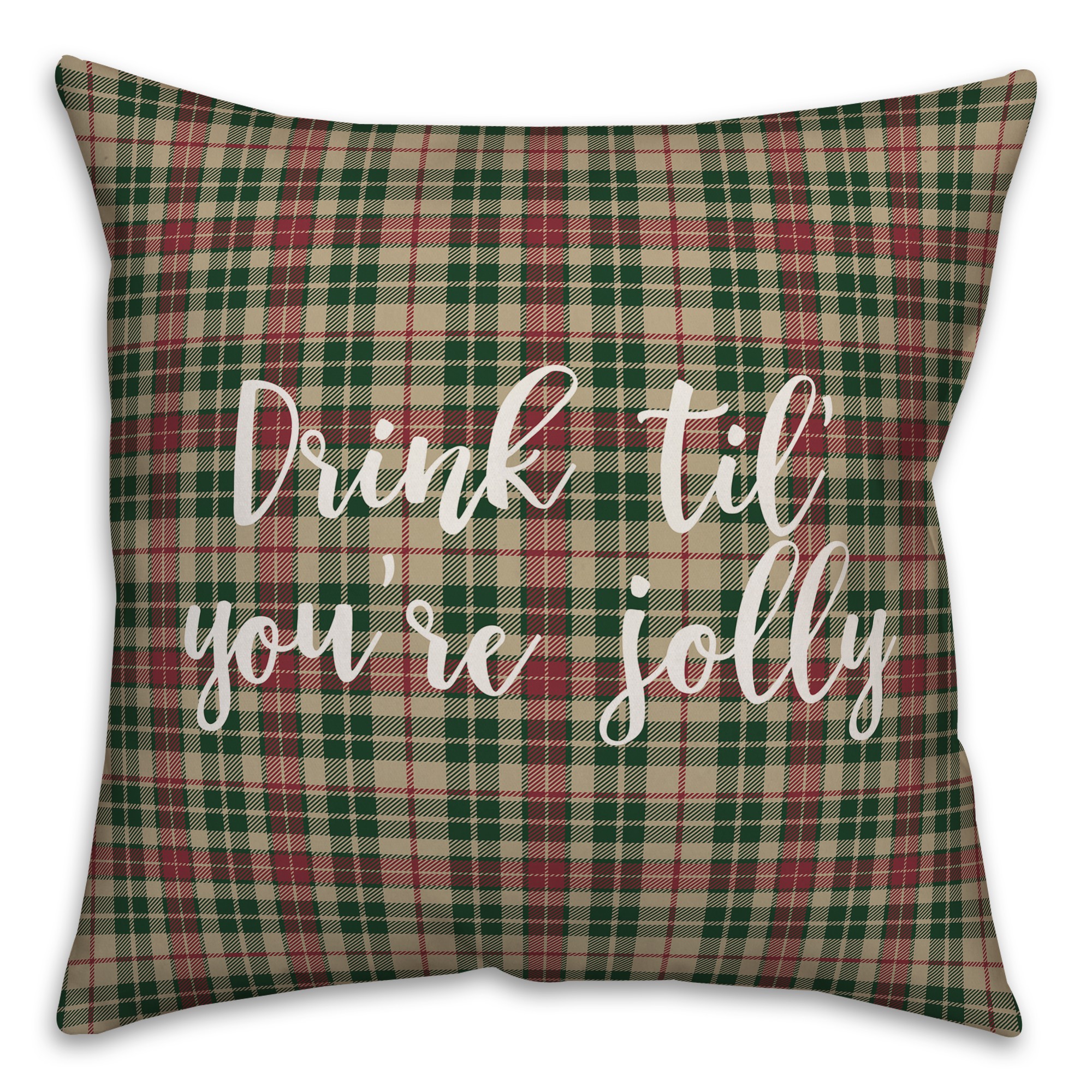 Drink 'Til You're Jolly in Tartan Plaid 18x18 Spun Poly Pillow Cover