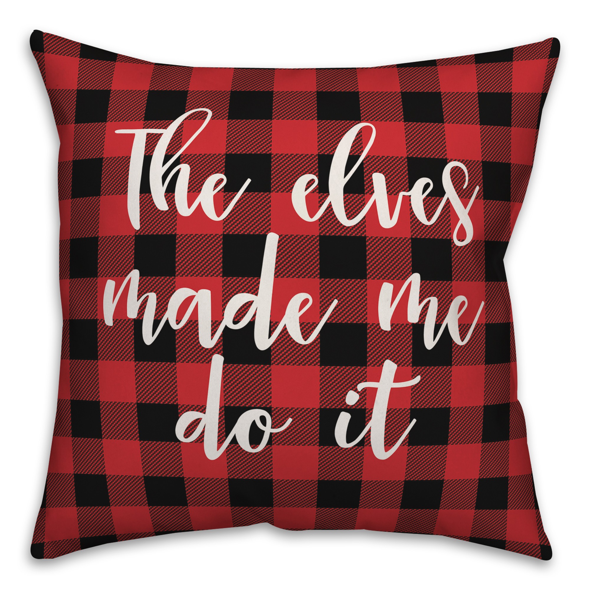The Elves Made Me Do It in Buffalo Check Plaid 18x18 Spun Poly Pillow Cover