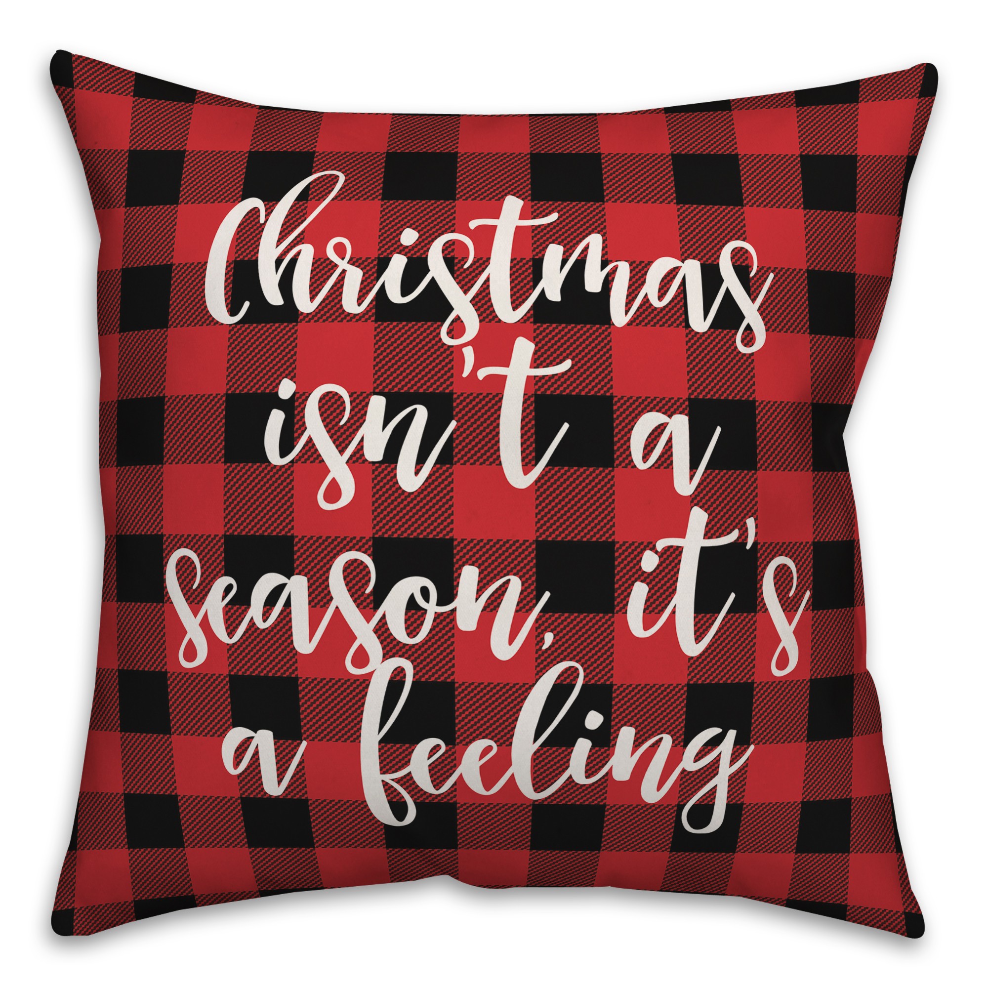 Christmas Isn't A Season, It's A Feeling in Buffalo Check Plaid 18x18 Spun Poly Pillow Cover