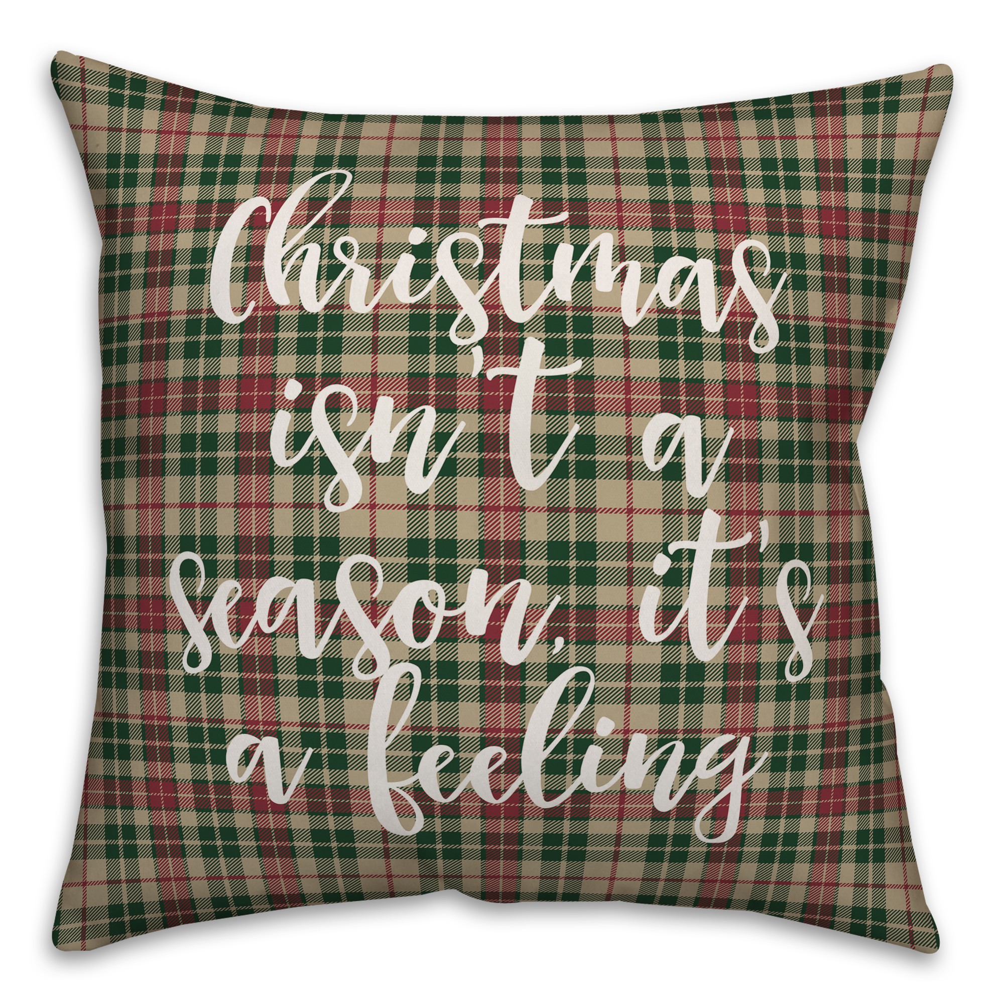 Christmas Isn't A Season, It's A Feeling in Tartan Plaid 18x18 Spun Poly Pillow Cover