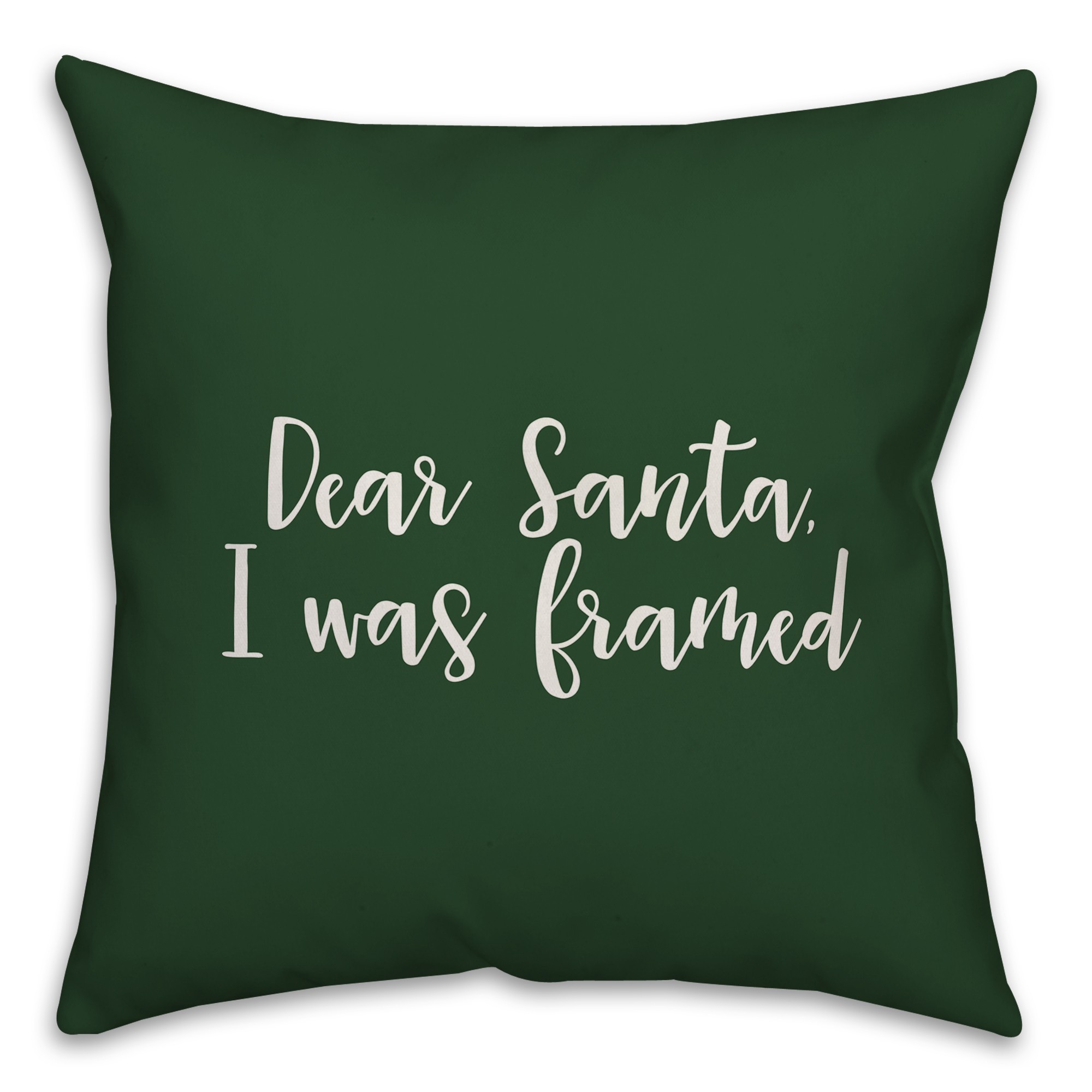 Dear Santa, I Was Framed in Dark Green 18x18 Spun Poly Pillow Cover