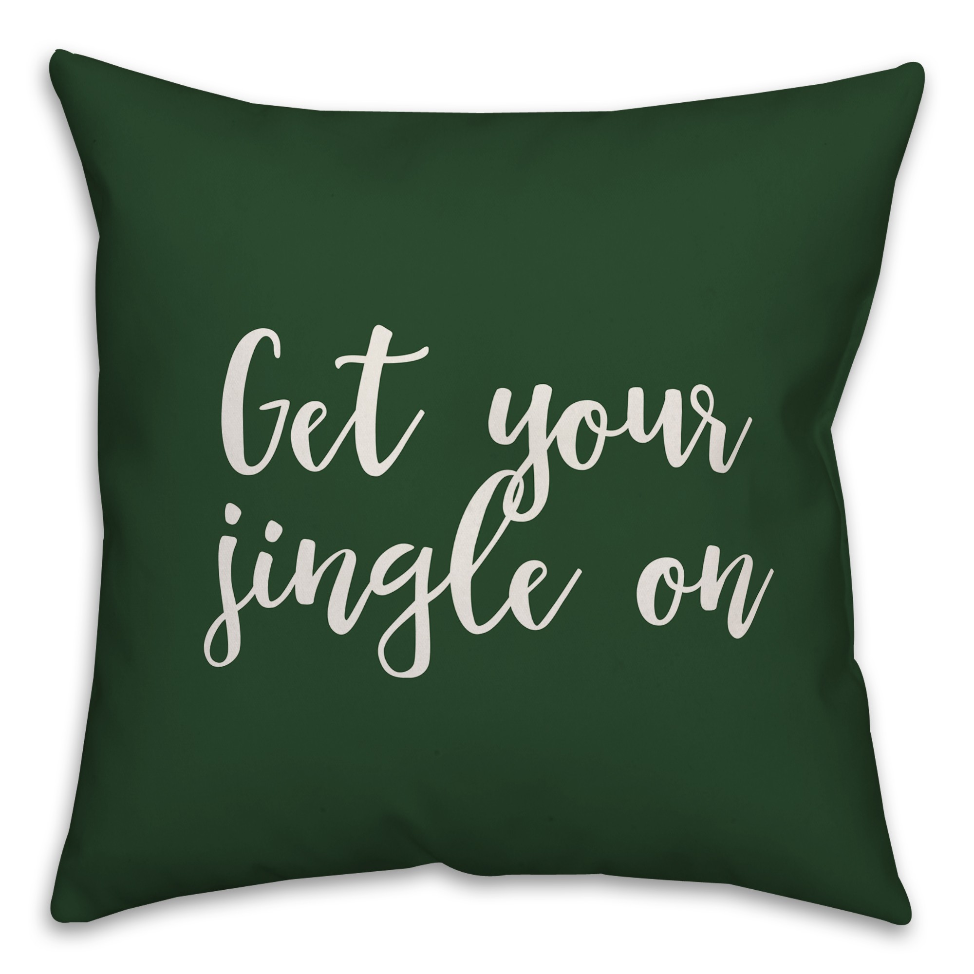 Get Your Jingle On in Dark Green 18x18 Spun Poly Pillow Cover