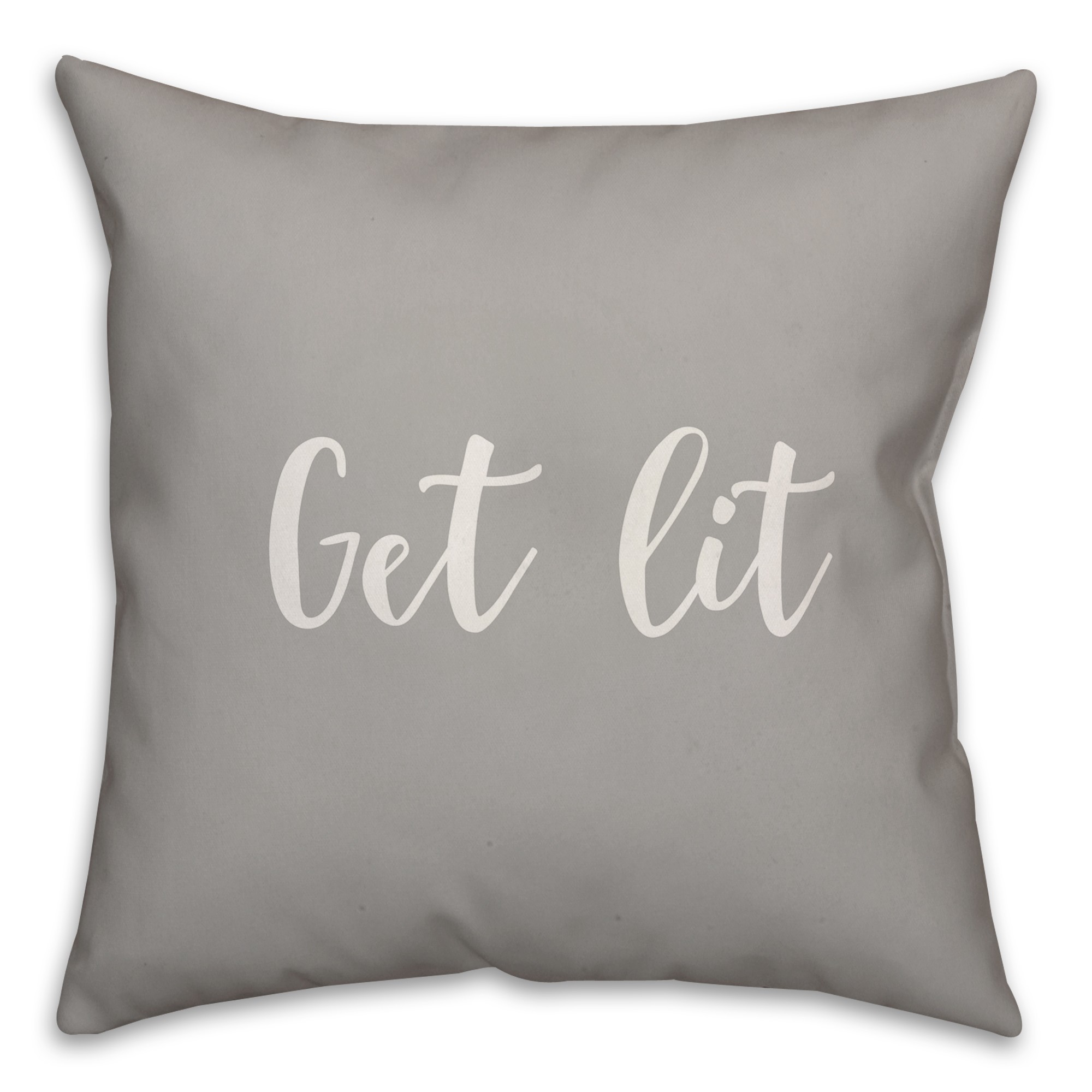 Get Lit in Gray 18x18 Spun Poly Pillow Cover