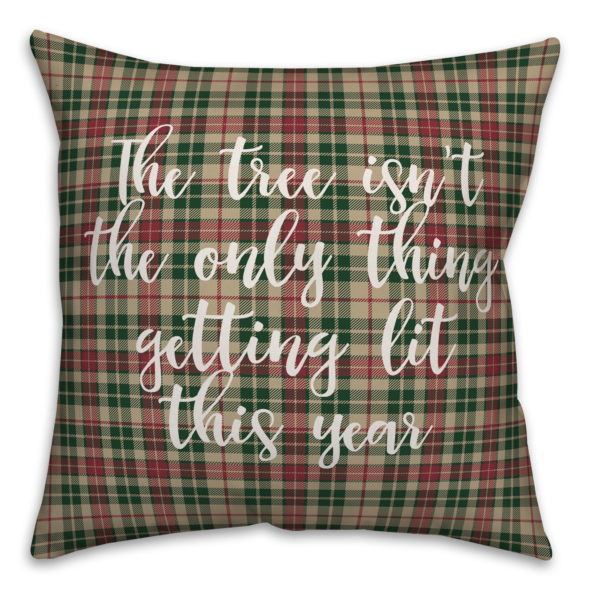 The Tree Isn't The Only Thing Getting Lit This Year in Tartan Plaid 18x18 Spun Poly Pillow Cover
