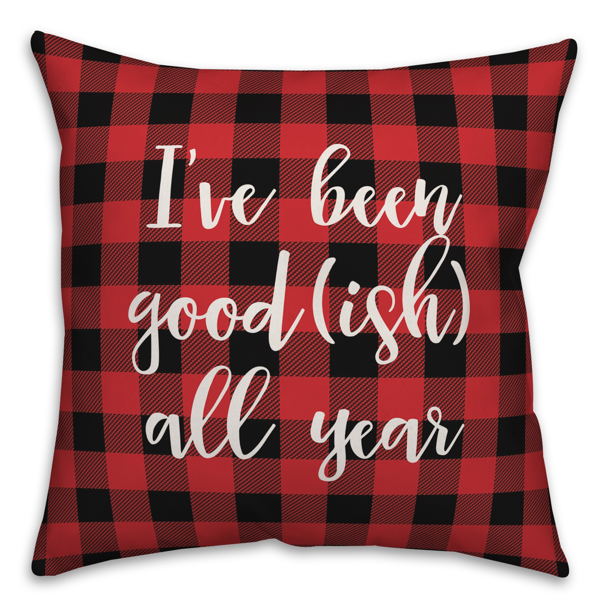 I've Been Good(ish) All Year in Buffalo Check Plaid 18x18 Spun Poly Pillow Cover