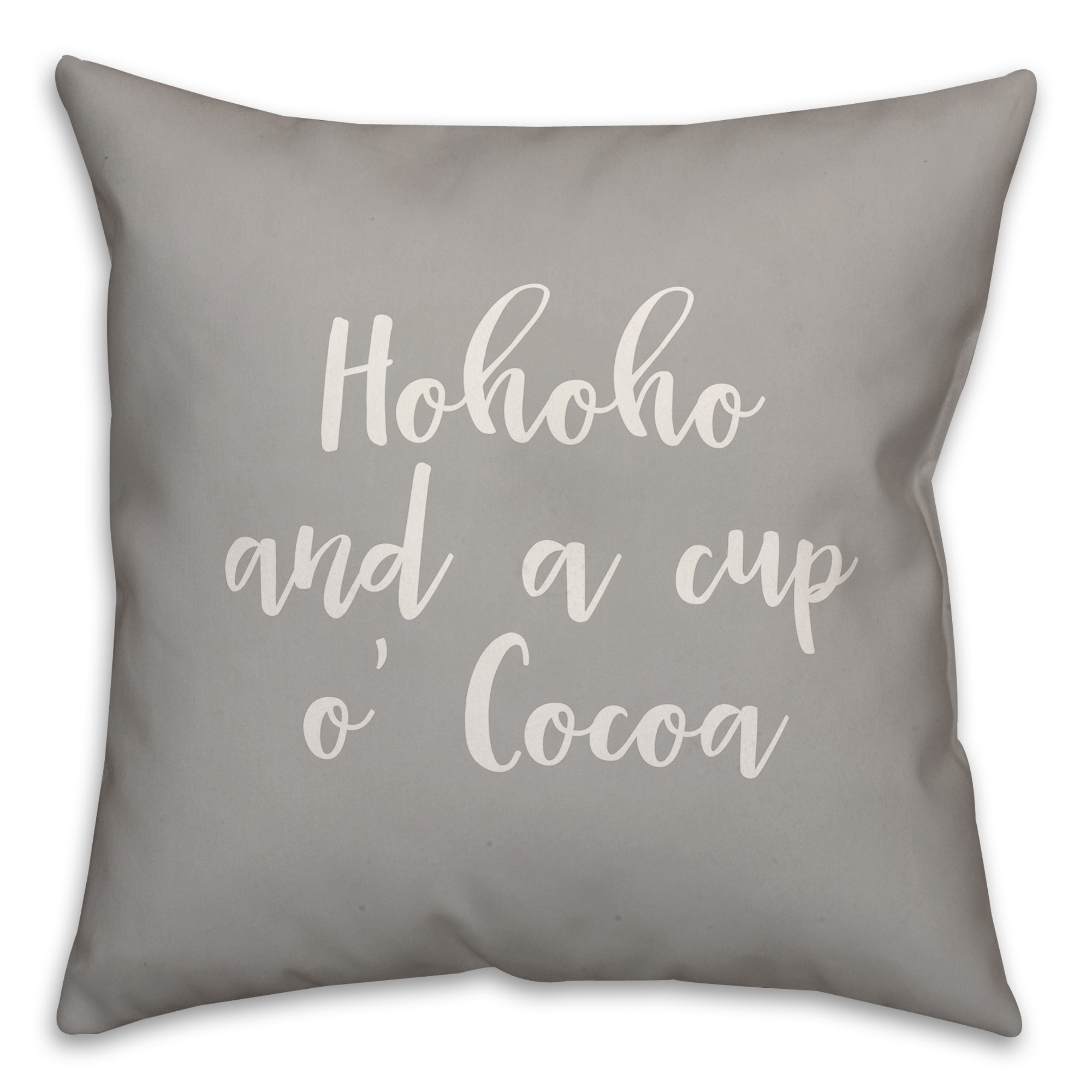 Hohoho And  A Cup O' Cocoa in Gray 18x18 Spun Poly Pillow Cover