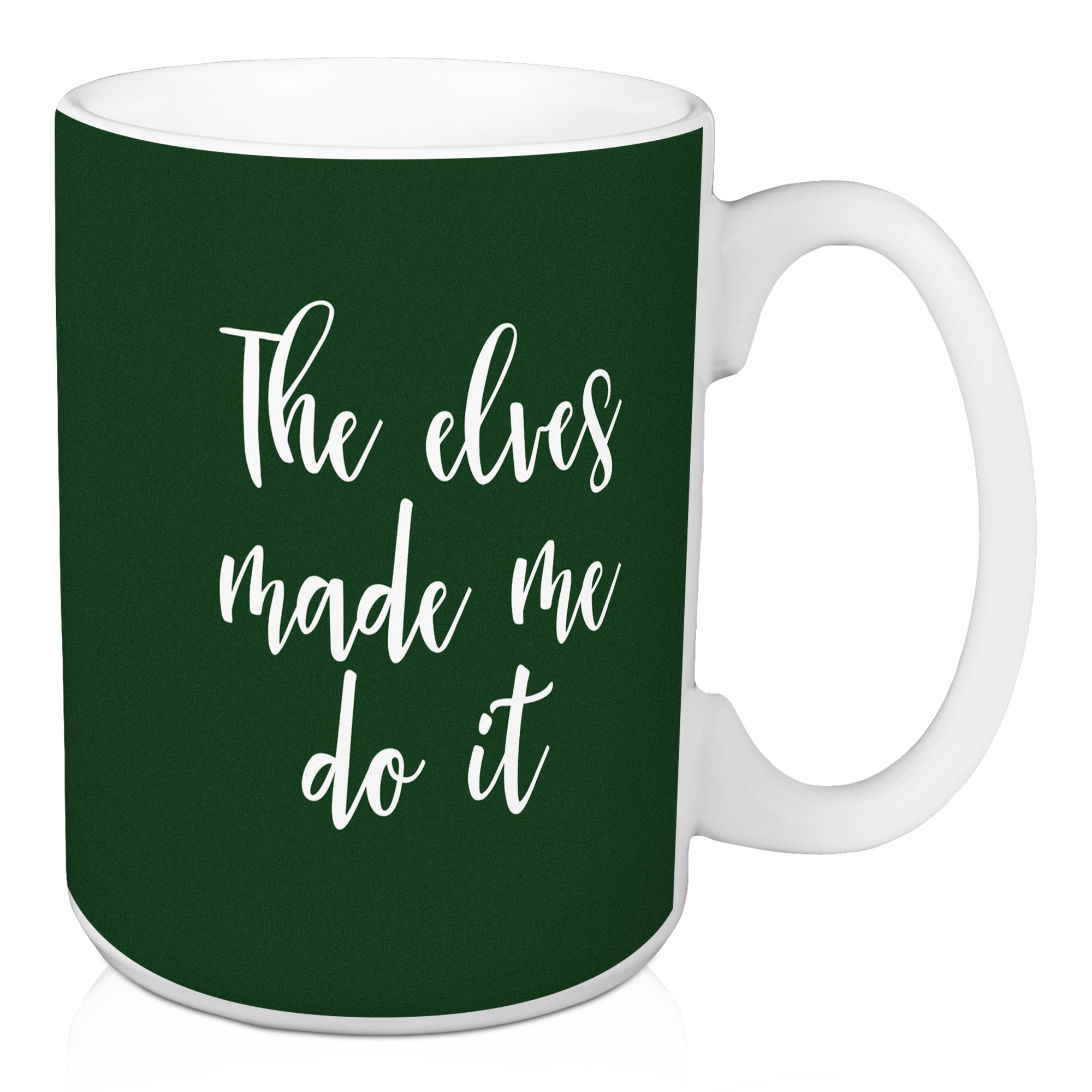 The Elves Made Me Do It in Dark Green 15 oz Mug