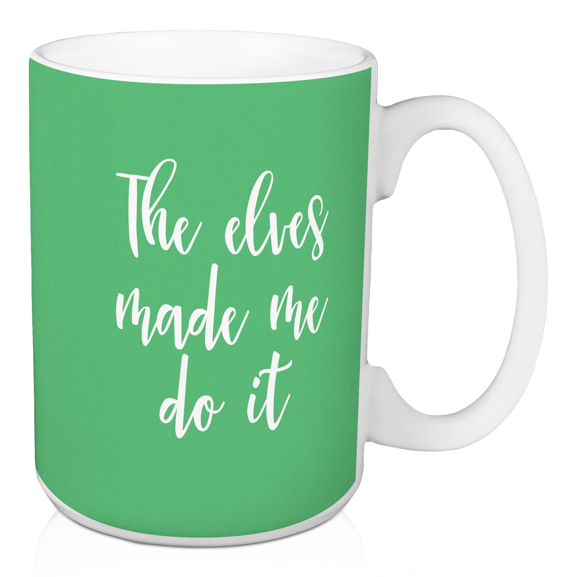 The Elves Made Me Do It in Light Green 15 oz Mug