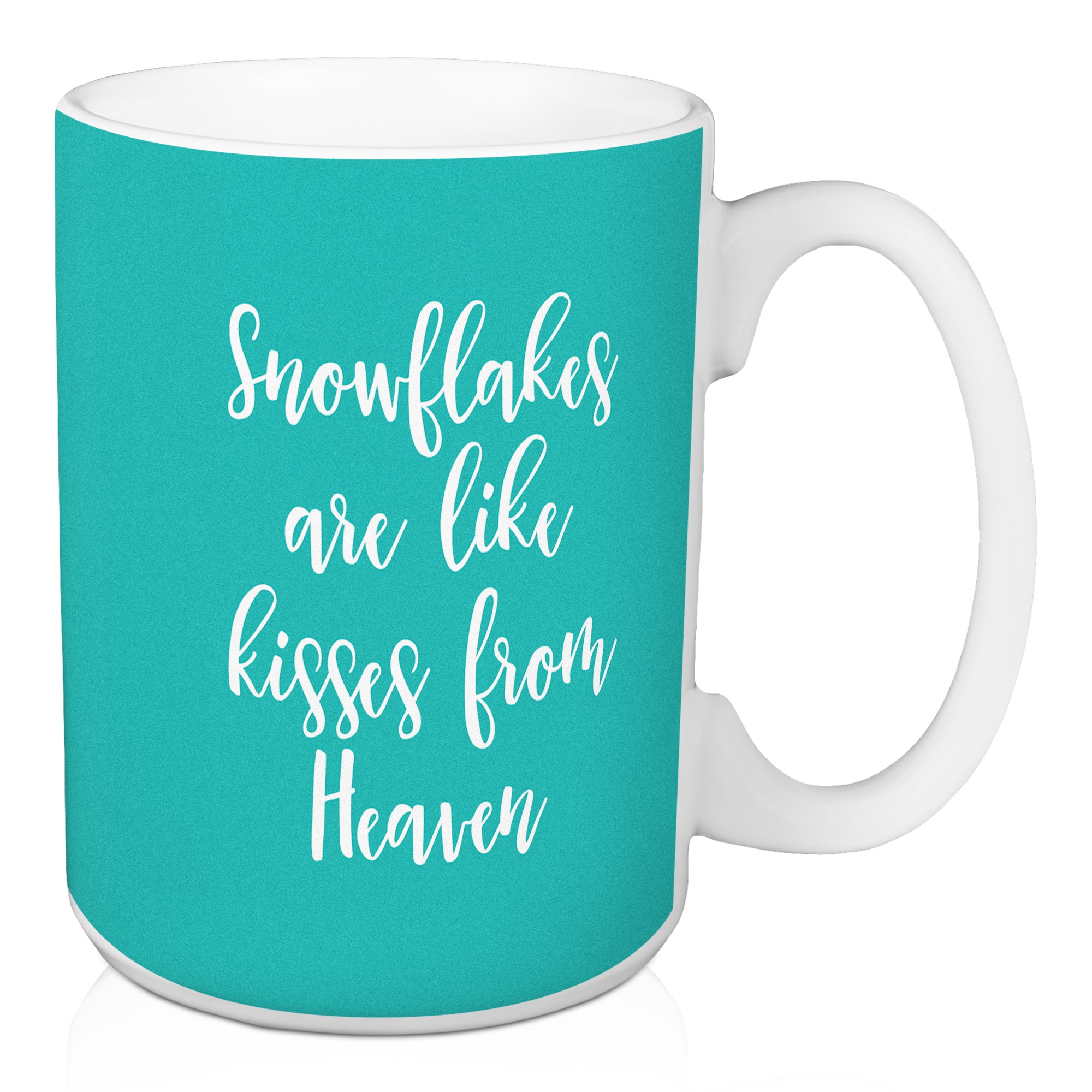 Snowflakes Are Like Kisses From Heaven in Teal 15 oz Mug
