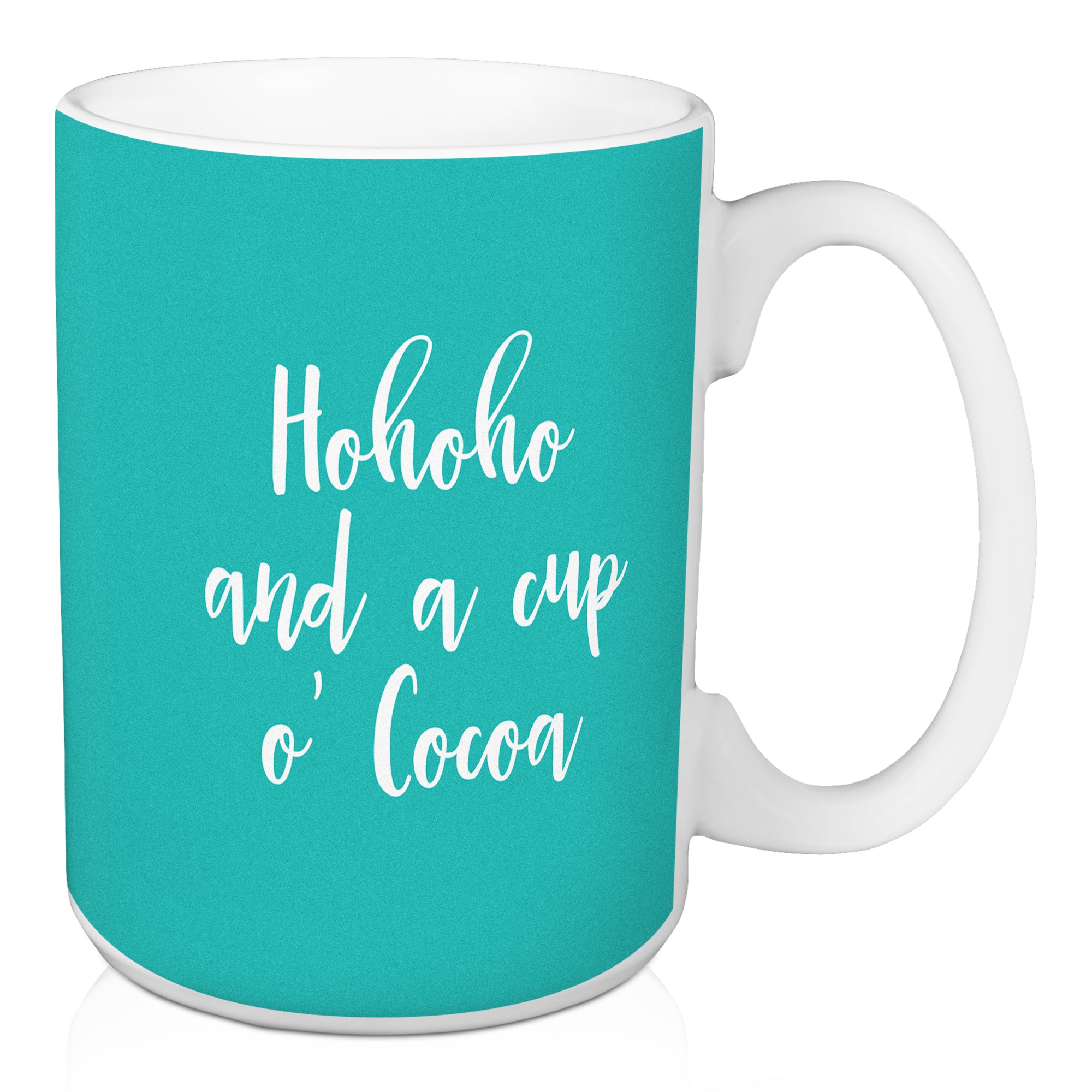 Hohoho And A Cup O' Cocoa in Teal 15 oz Mug