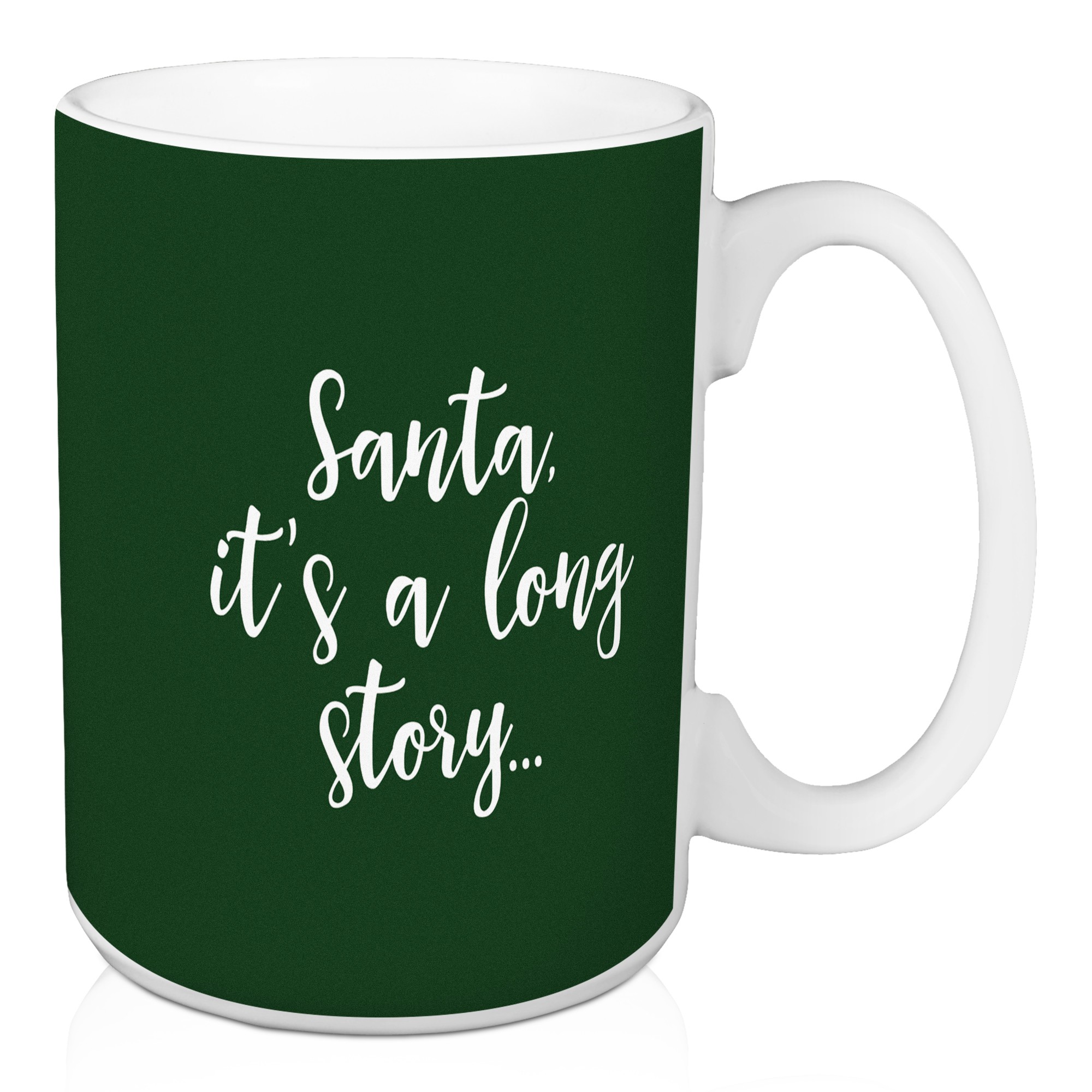 Santa It's A Long Story in Dark Green 15 oz Mug