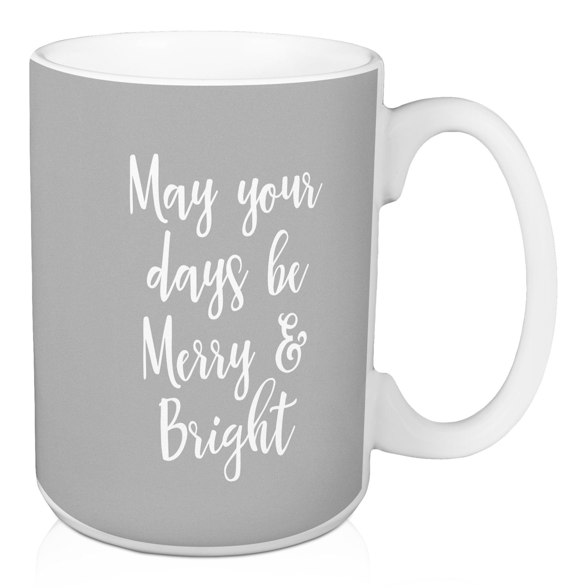 May Your Days Be Merry & Bright in Gray 15 oz Mug