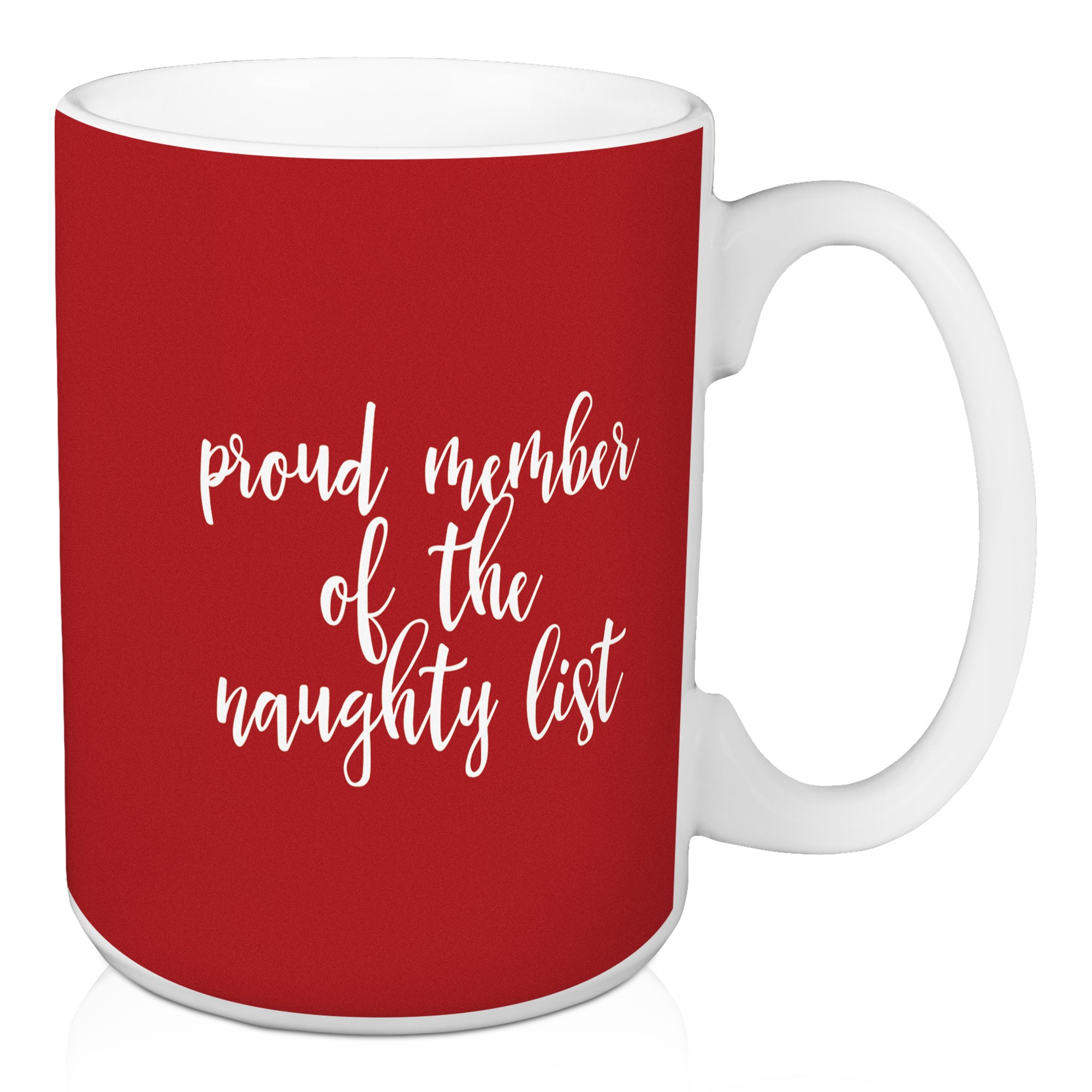 Proud Member Of The Naughty List in Red 15 oz Mug