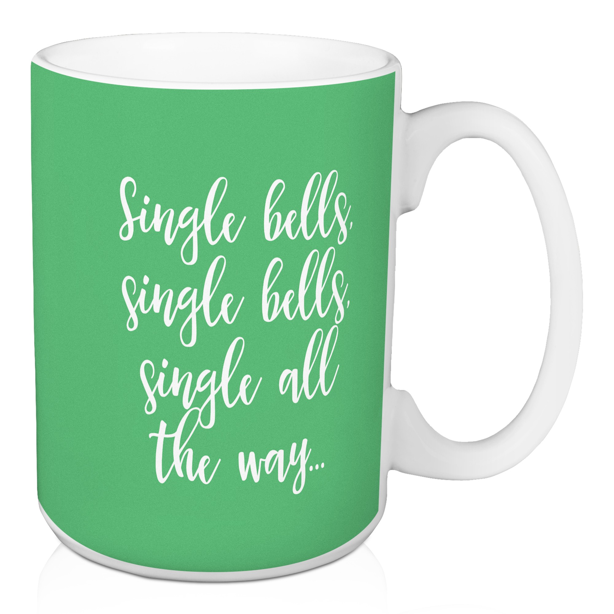 Single All The Way in Light Green 15 oz Mug